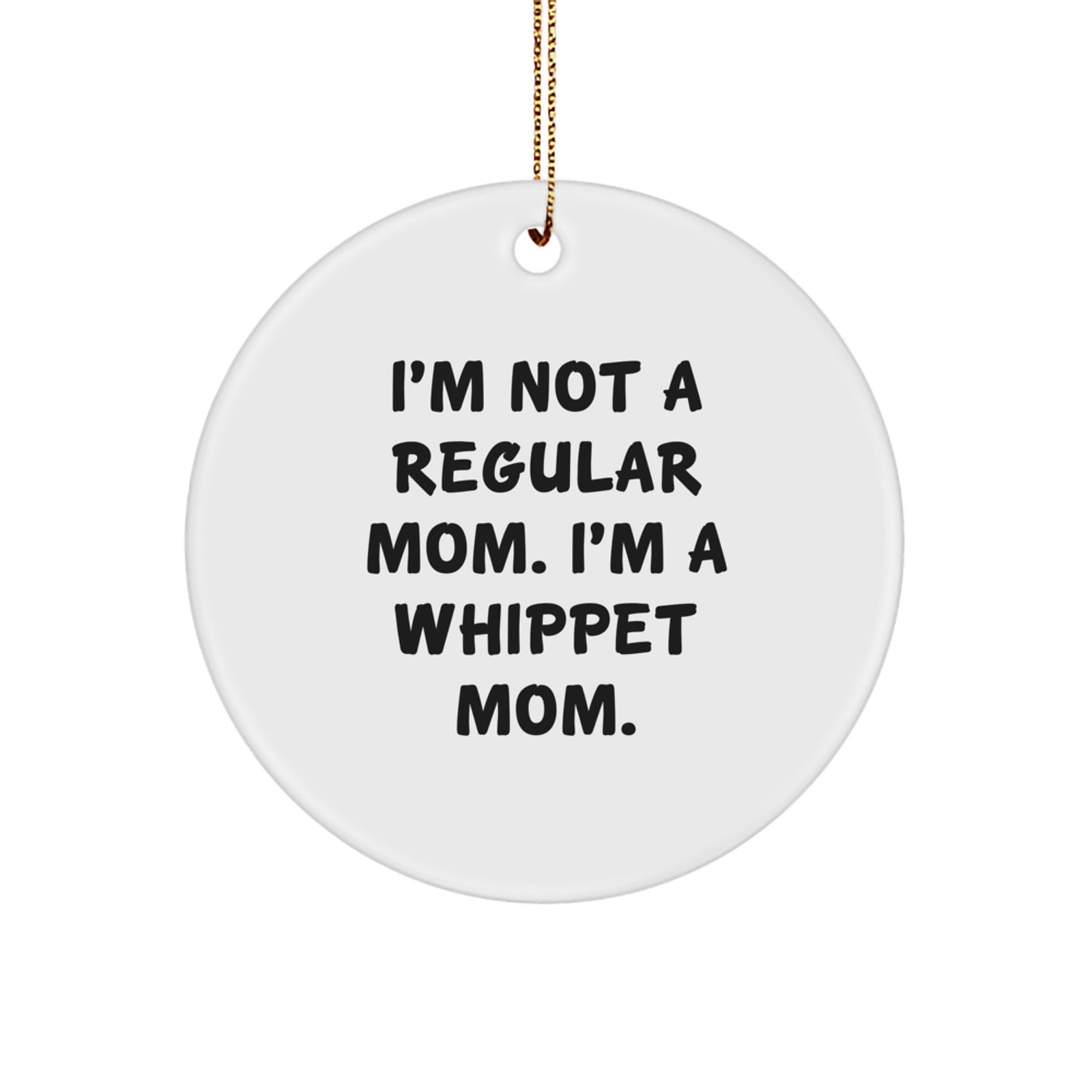 Funny Whippet Dog Circle Ornaments Christmas Unique Gifts from Mom to Whippet Dog - Image 1
