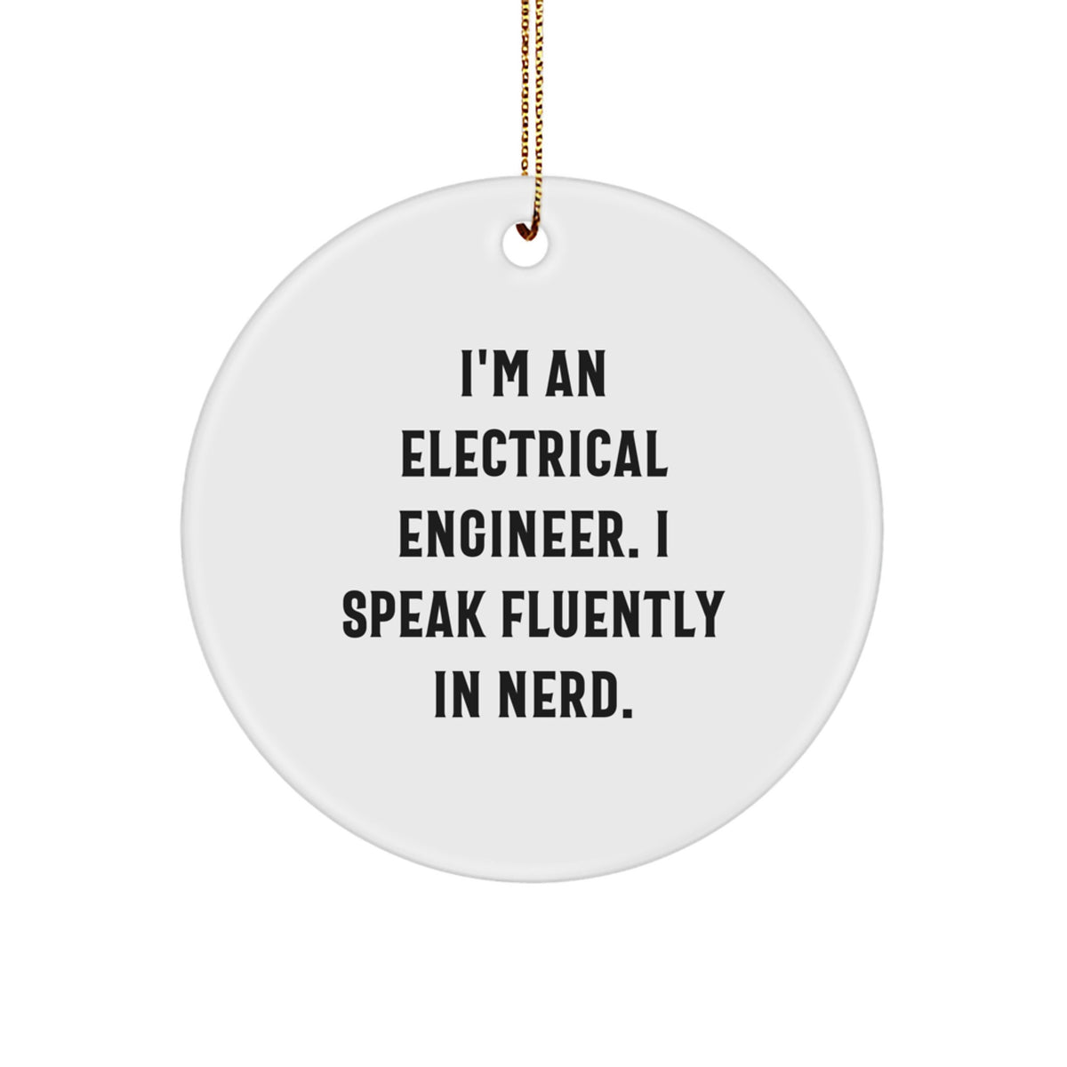 Funny Electrical Engineer Gifts for Men, Unique Circle Ornament, genius Quote, Christmas Unique Gift Ideas from Family - Image 1