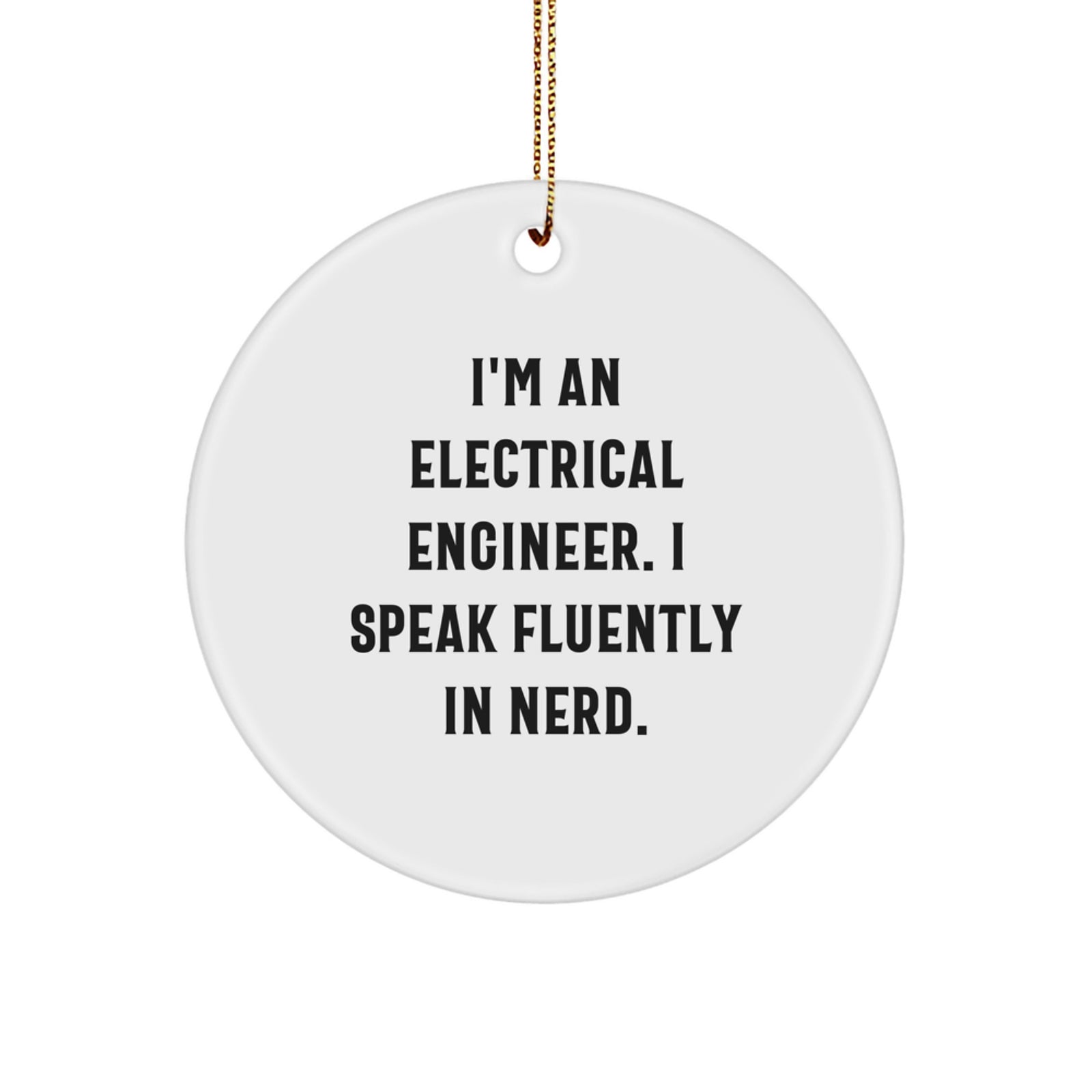 Funny Electrical Engineer Gifts for Men, Unique Circle Ornament, genius Quote, Christmas Unique Gift Ideas from Family - Image 1