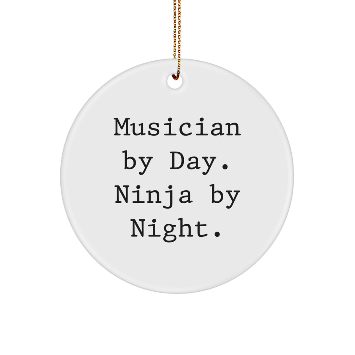 Musician Gifts for Christmas Unique Circle Ornaments with Funny Quote 'Musician By Day. Ninja By Night.' - Gifts from Friends and Family - Image 1