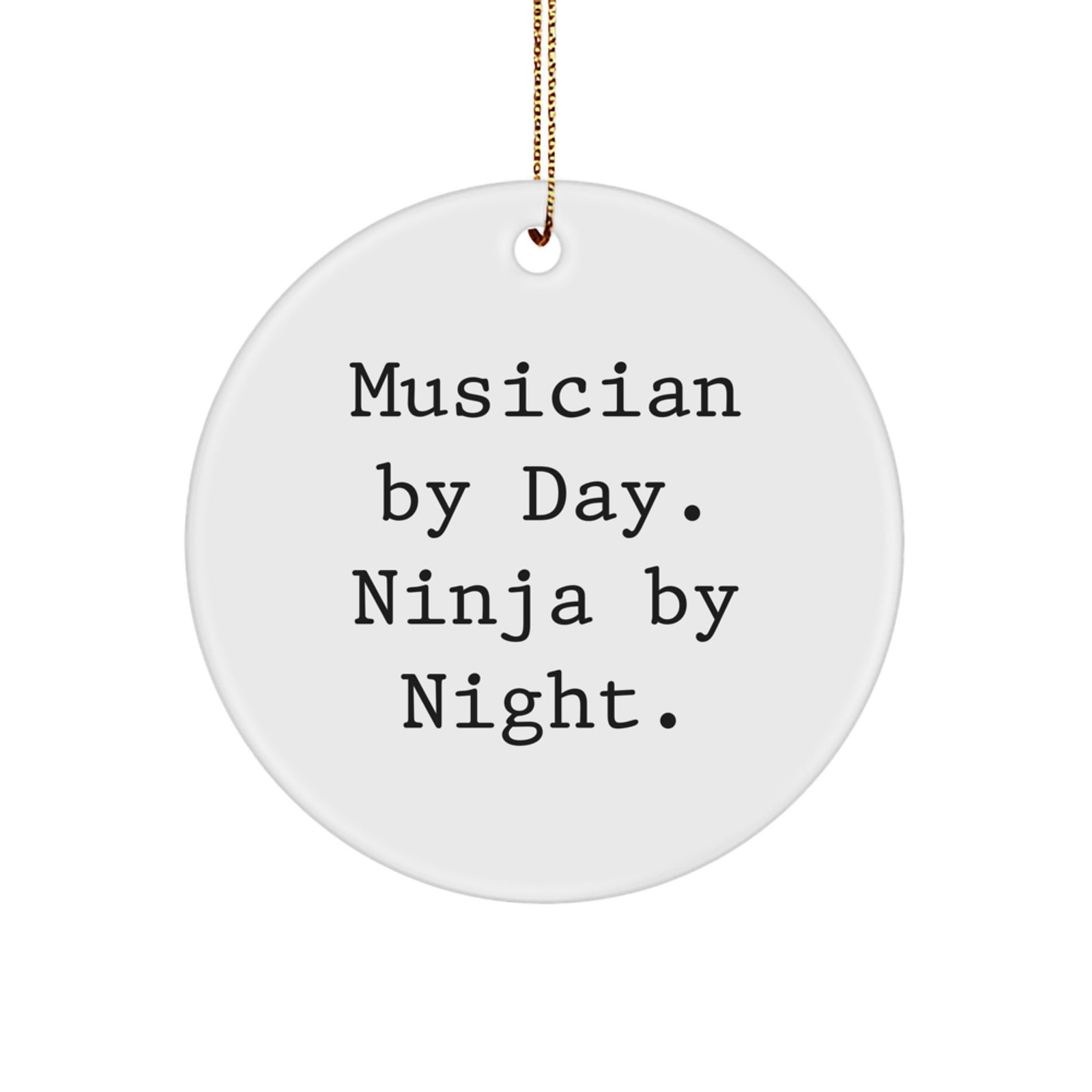 Musician Gifts for Christmas Unique Circle Ornaments with Funny Quote 'Musician By Day. Ninja By Night.' - Gifts from Friends and Family - Image 1