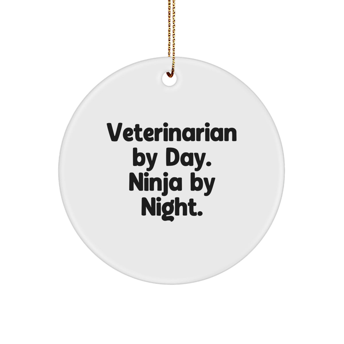 Funny Veterinarian Gifts, Ninja By Night Circle Ornament, White Christmas Unique Gifts for Veterinarian by Day, Veterinarian Men Women Friends Coworkers Family - Image 1