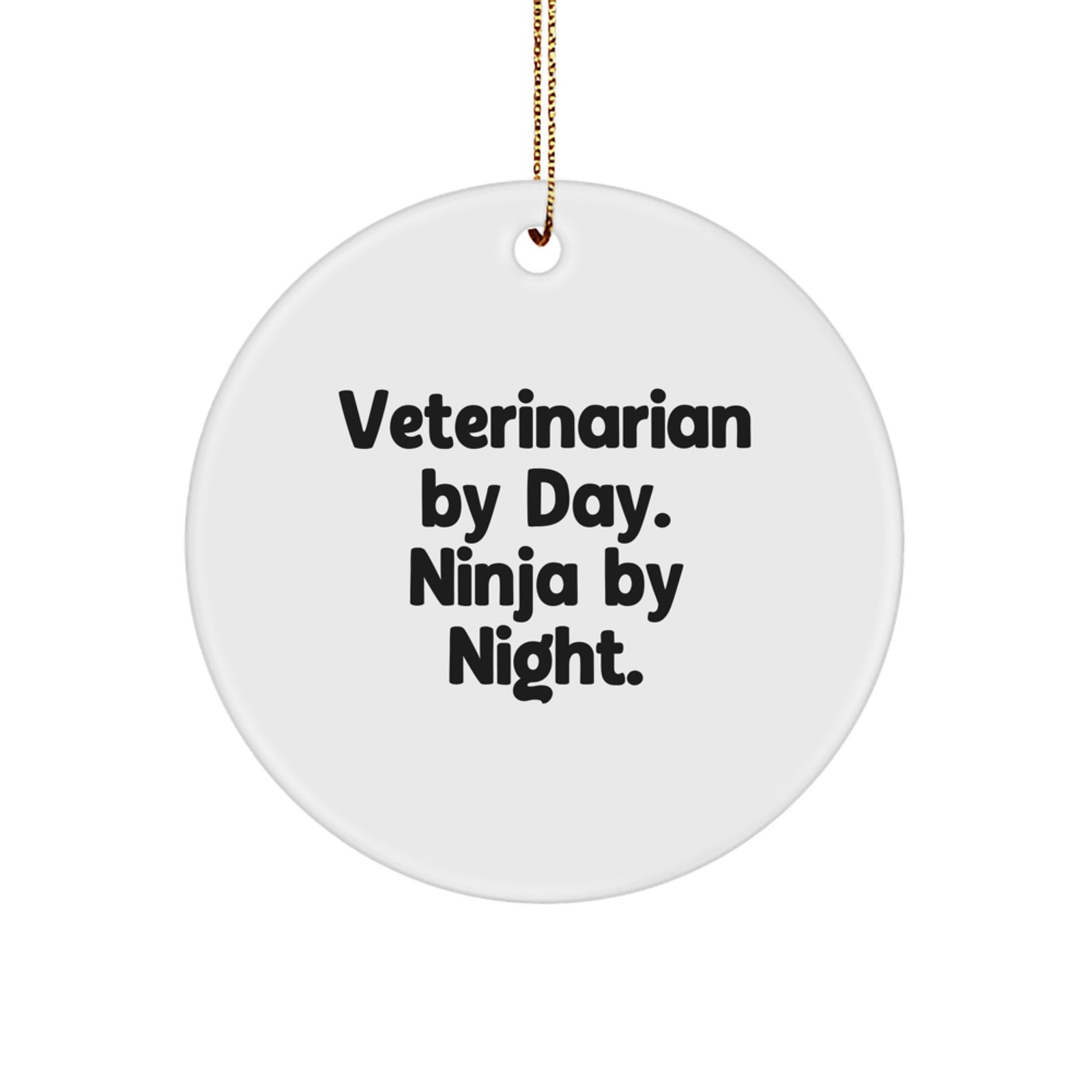 Funny Veterinarian Gifts, Ninja By Night Circle Ornament, White Christmas Unique Gifts for Veterinarian by Day, Veterinarian Men Women Friends Coworkers Family - Image 1