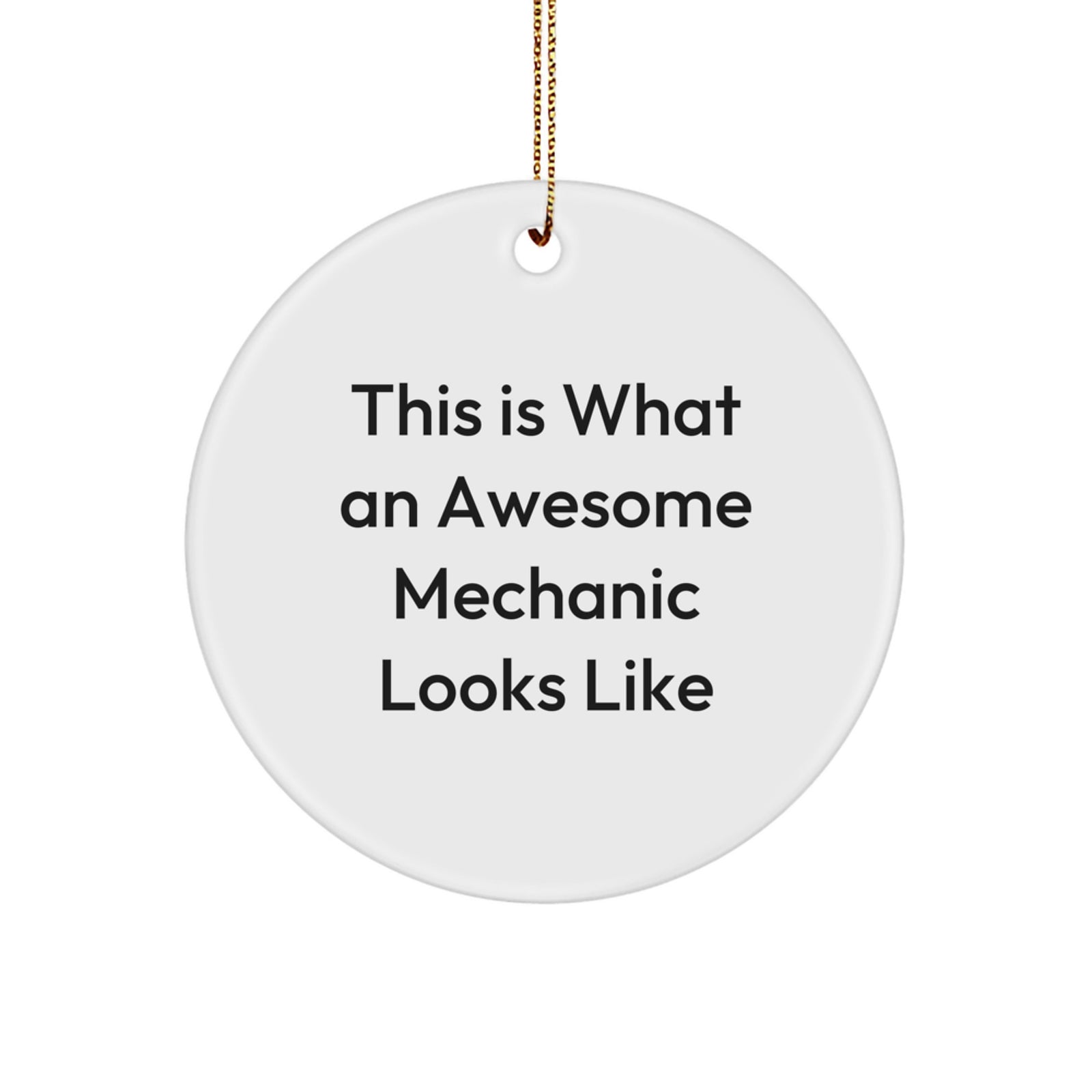 Funny Mechanic Gifts from Friends - This Is What An Awesome 'Mechanic' Looks Like, Circle Ornament for Christmas Unique Gifts - Image 1