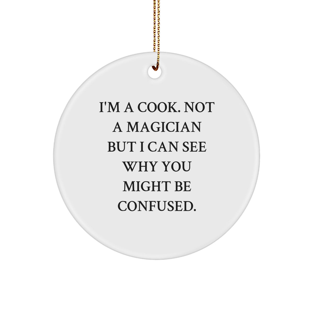 Funny Cook Gifts from Friends - 'I'm A Cook' Christmas Circle Ornament for Men Women Family - Unique Kitchen Decoration - Image 1