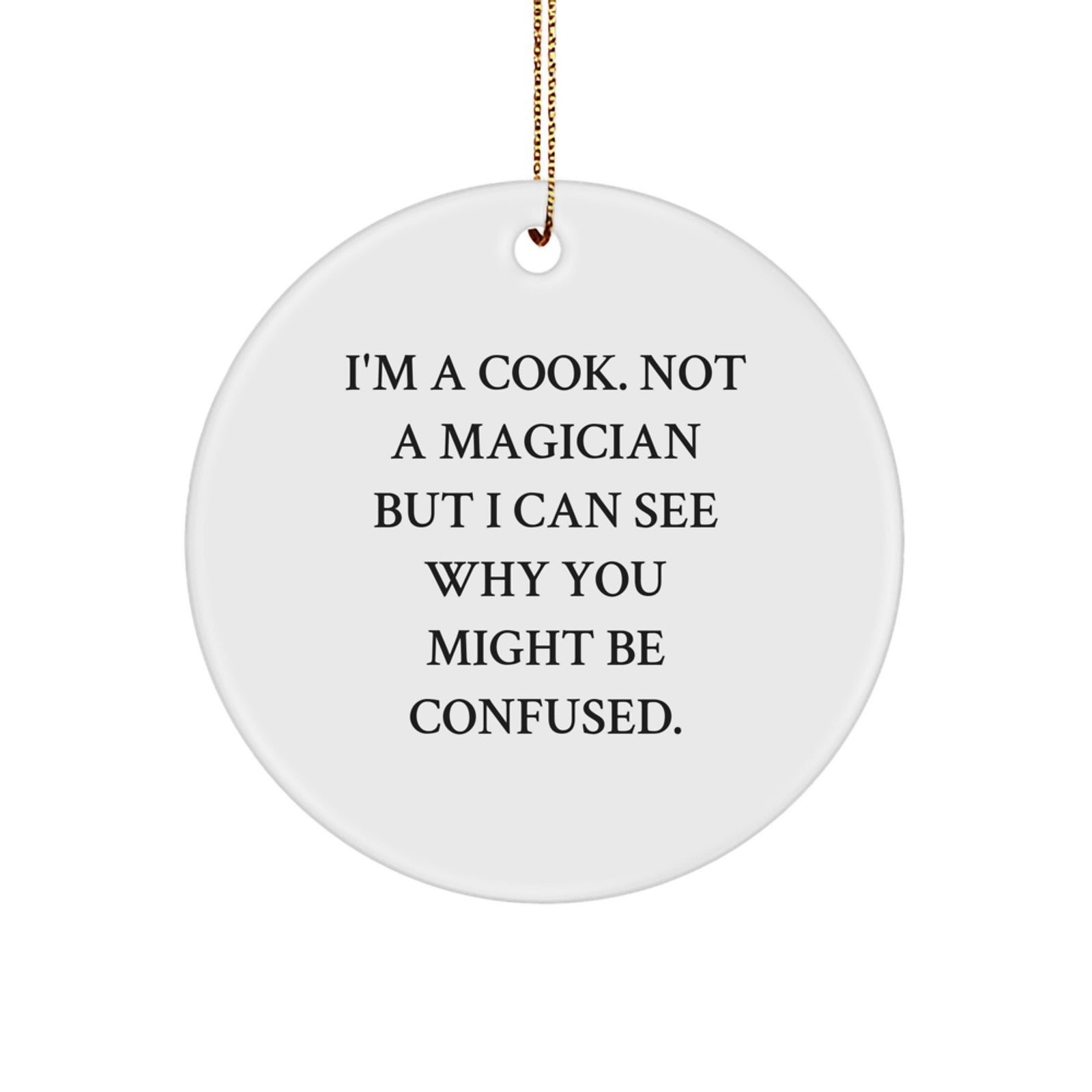Funny Cook Gifts from Friends - 'I'm A Cook' Christmas Circle Ornament for Men Women Family - Unique Kitchen Decoration - Image 1