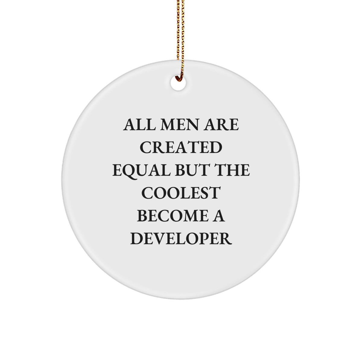 Funny Developer Gifts from Men for Friends and Coworkers - All Men Are Created Equal But The Coolest Become A Developer Christmas Unique Gift Ideas - Image 1