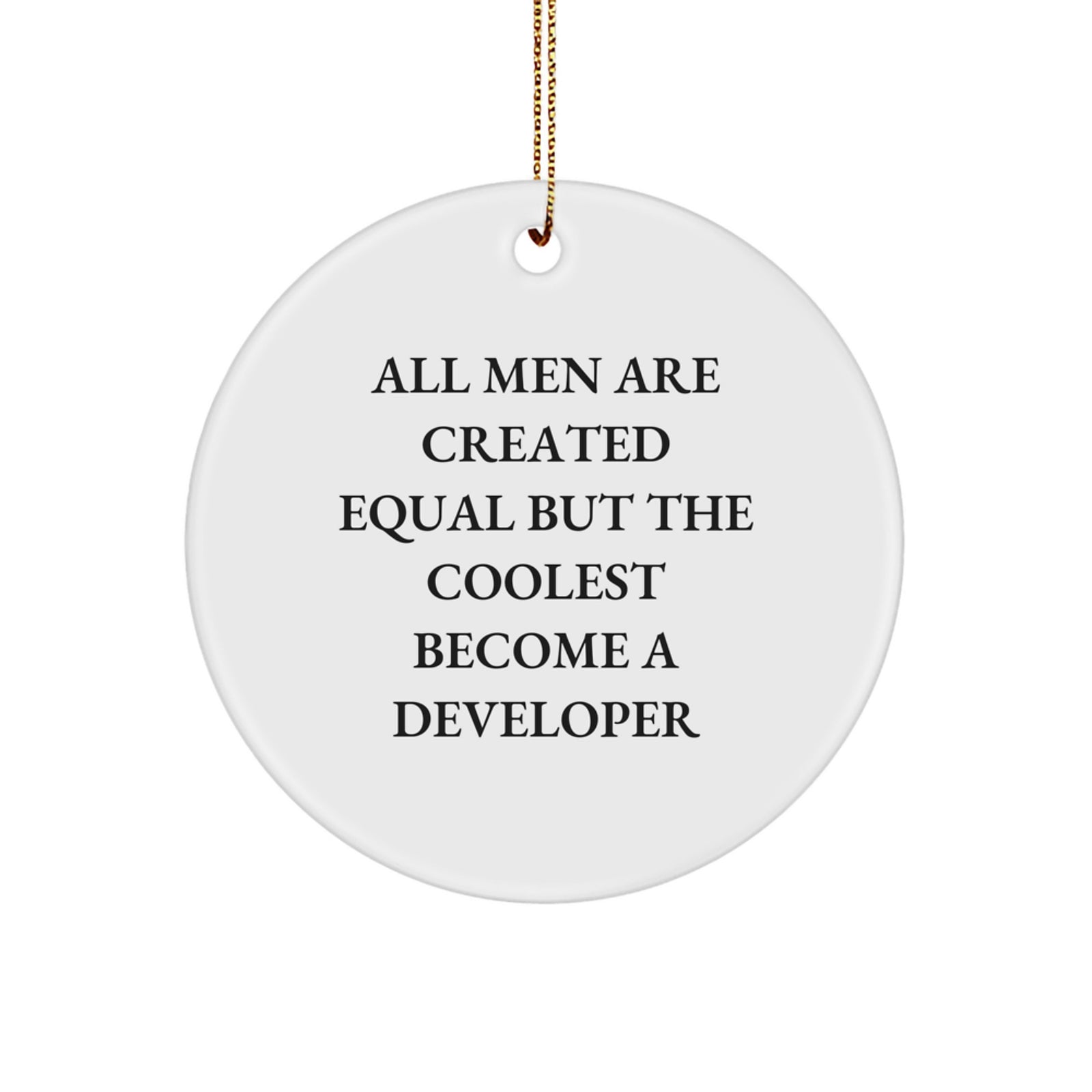 Funny Developer Gifts from Men for Friends and Coworkers - All Men Are Created Equal But The Coolest Become A Developer Christmas Unique Gift Ideas - Image 1