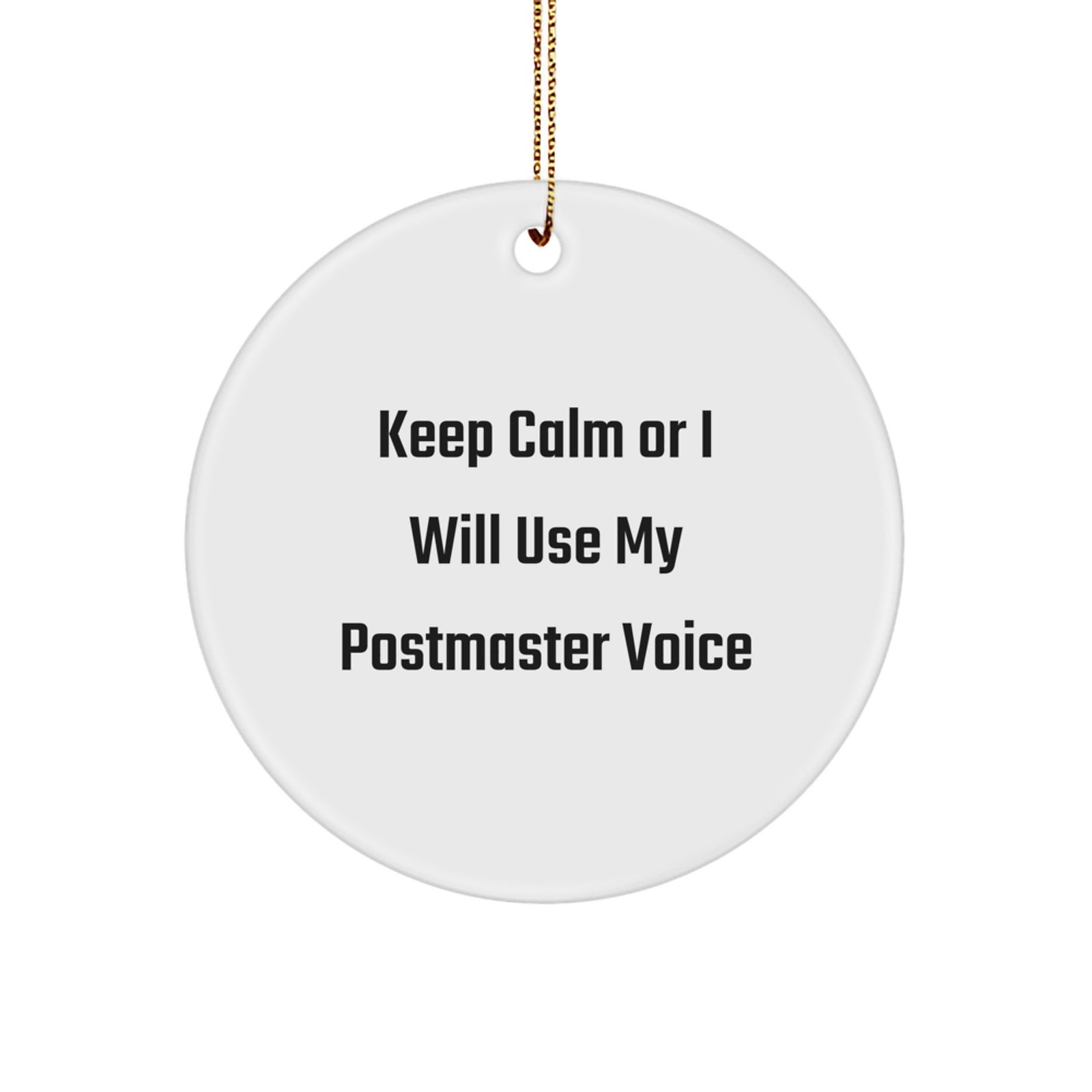 Funny Postmaster Gifts from Friends, Postmaster Circle Ornament Keep Calm Or I Will Use My Postmaster Voice, Christmas Unique Gifts for Postmaster - Image 1