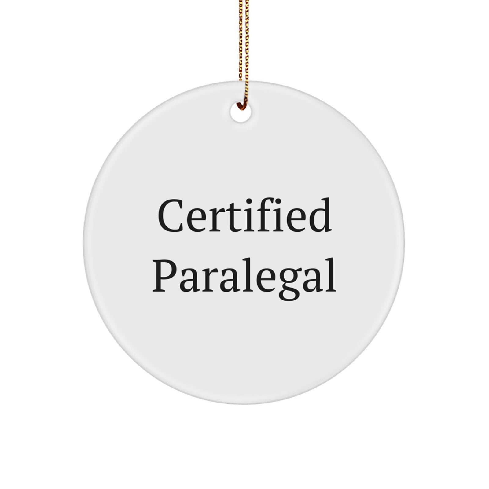 Funny Paralegal Gifts: 'Certified Paralegal' Quote Circle Ornament, Gifts from Friends to Coworkers, Family Christmas Unique Presents - Image 1