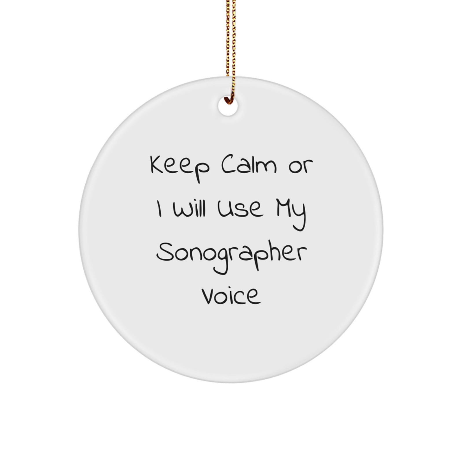 Funny Sonographer Gifts from Friends for Men - Keep Calm Or I Will Use My Sonographer Voice Christmas Unique Circle Ornament - Image 1