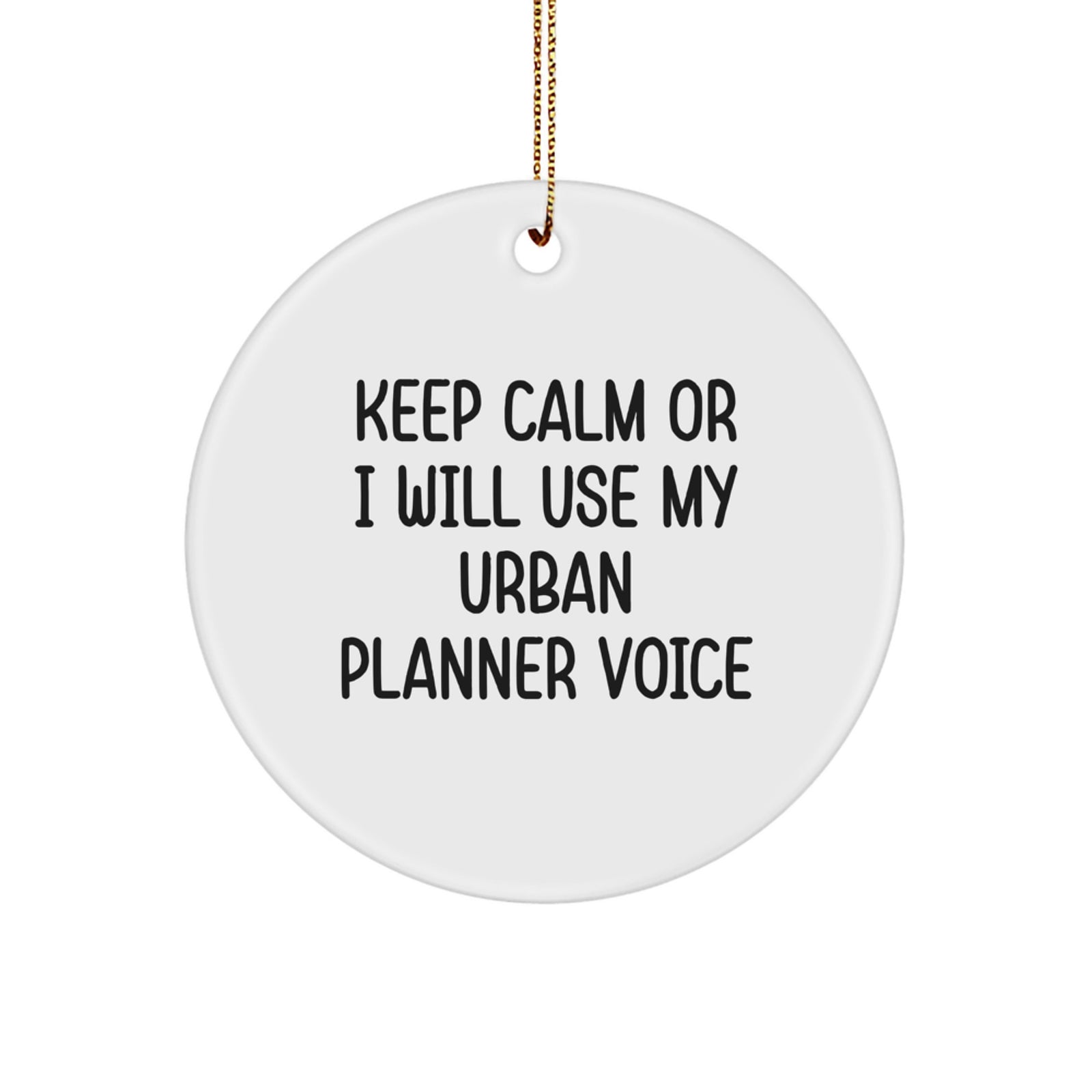 Urban Planner Gifts, Funny Circle Ornament, Gifts from Men to Urban Planner Friends, Keep Calm Christmas Unique Gifts for Urban Planner - Image 1