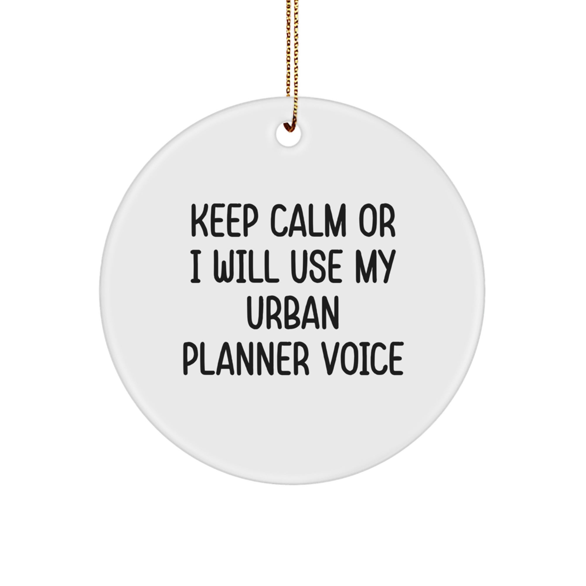 Urban Planner Gifts, Funny Circle Ornament, Gifts from Men to Urban Planner Friends, Keep Calm Christmas Unique Gifts for Urban Planner - Image 1