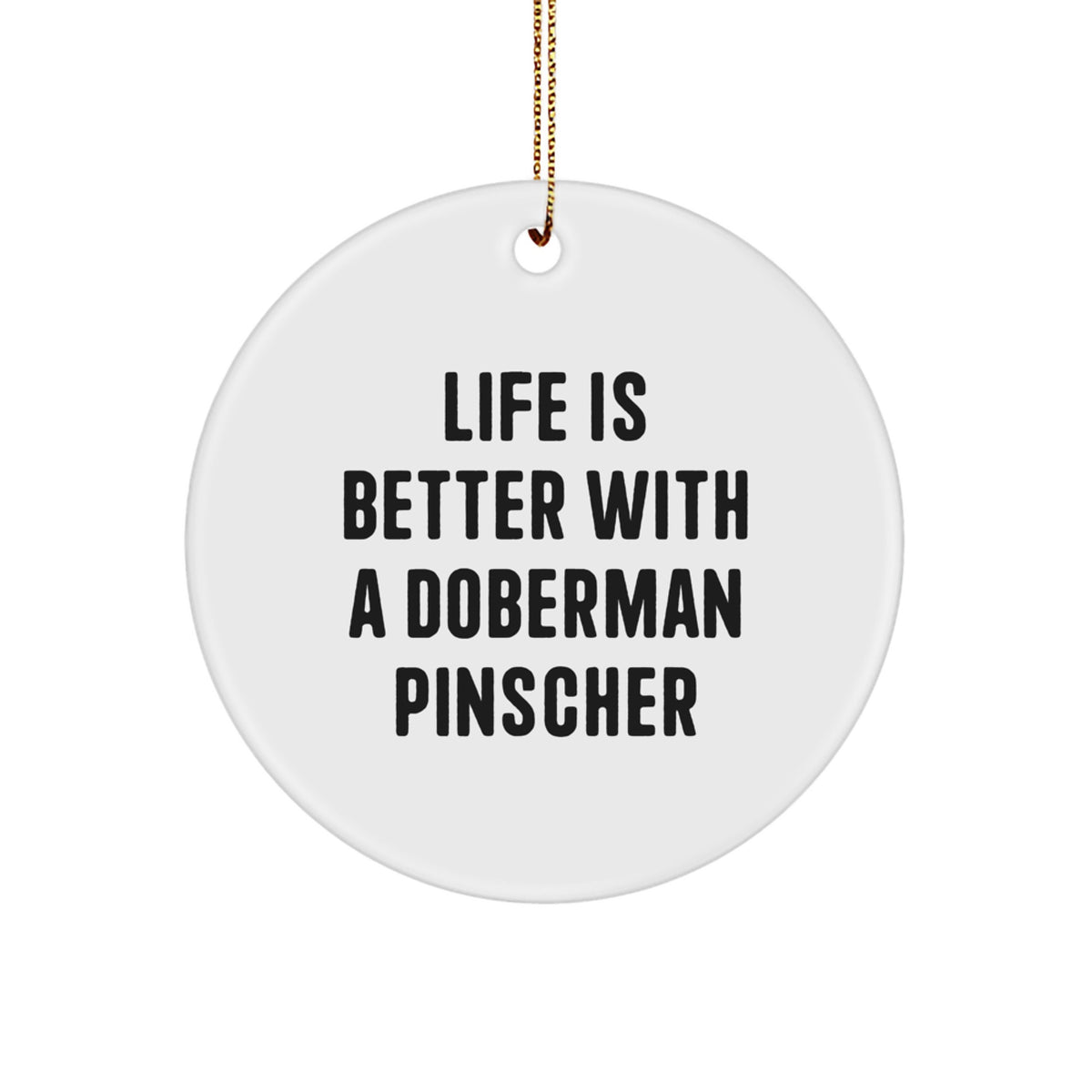Whimsical Christmas Gift for Friends Life Is Better With A Doberman - Image 1