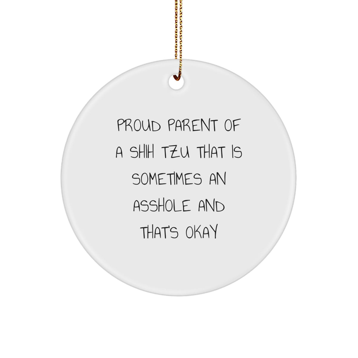 Funny Shih Tzu Dog Lover Gifts for Him, Unique Circle Ornament with Proud Parent Quote, Gifts from Men to Friends - Image 1
