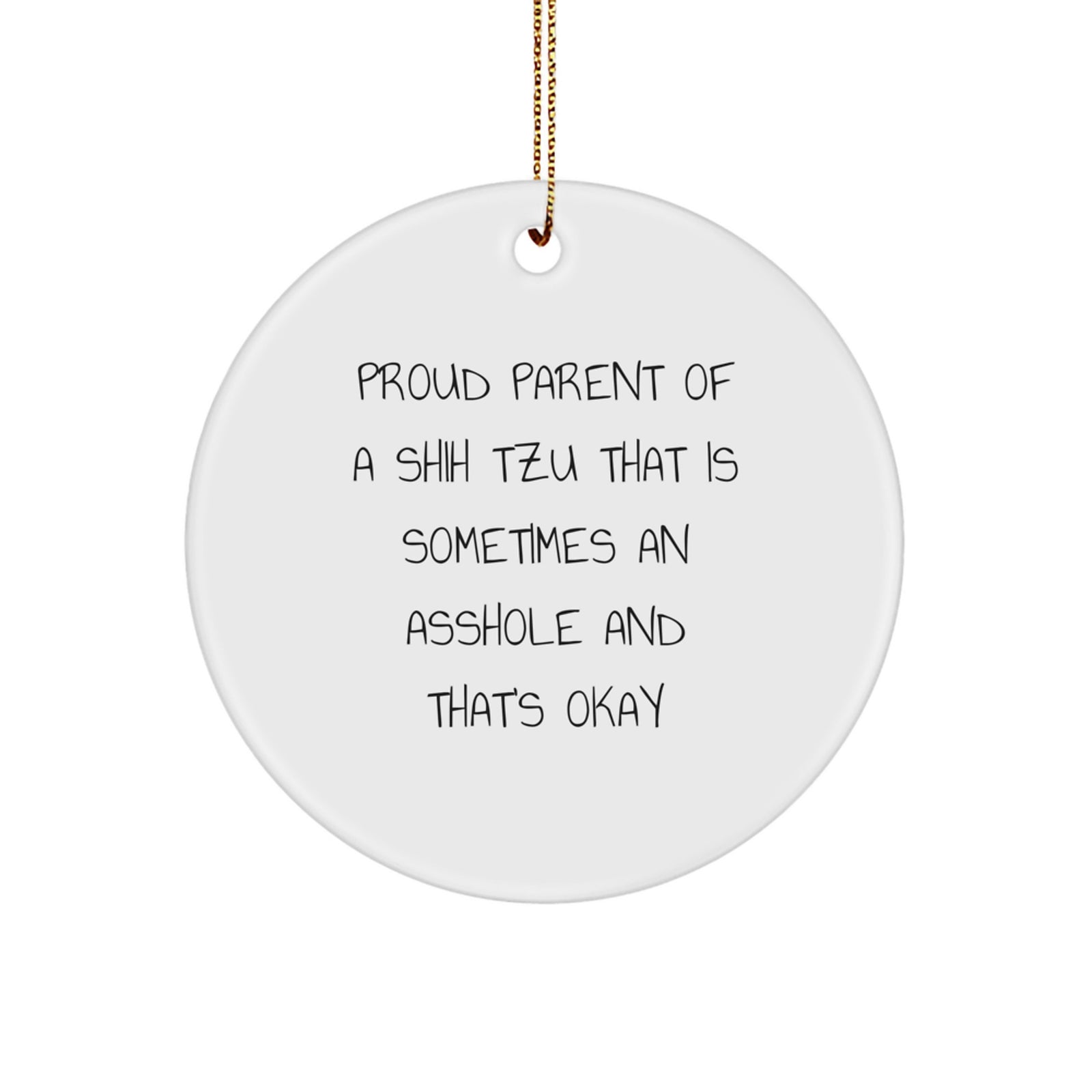 Funny Shih Tzu Dog Lover Gifts for Him, Unique Circle Ornament with Proud Parent Quote, Gifts from Men to Friends - Image 1