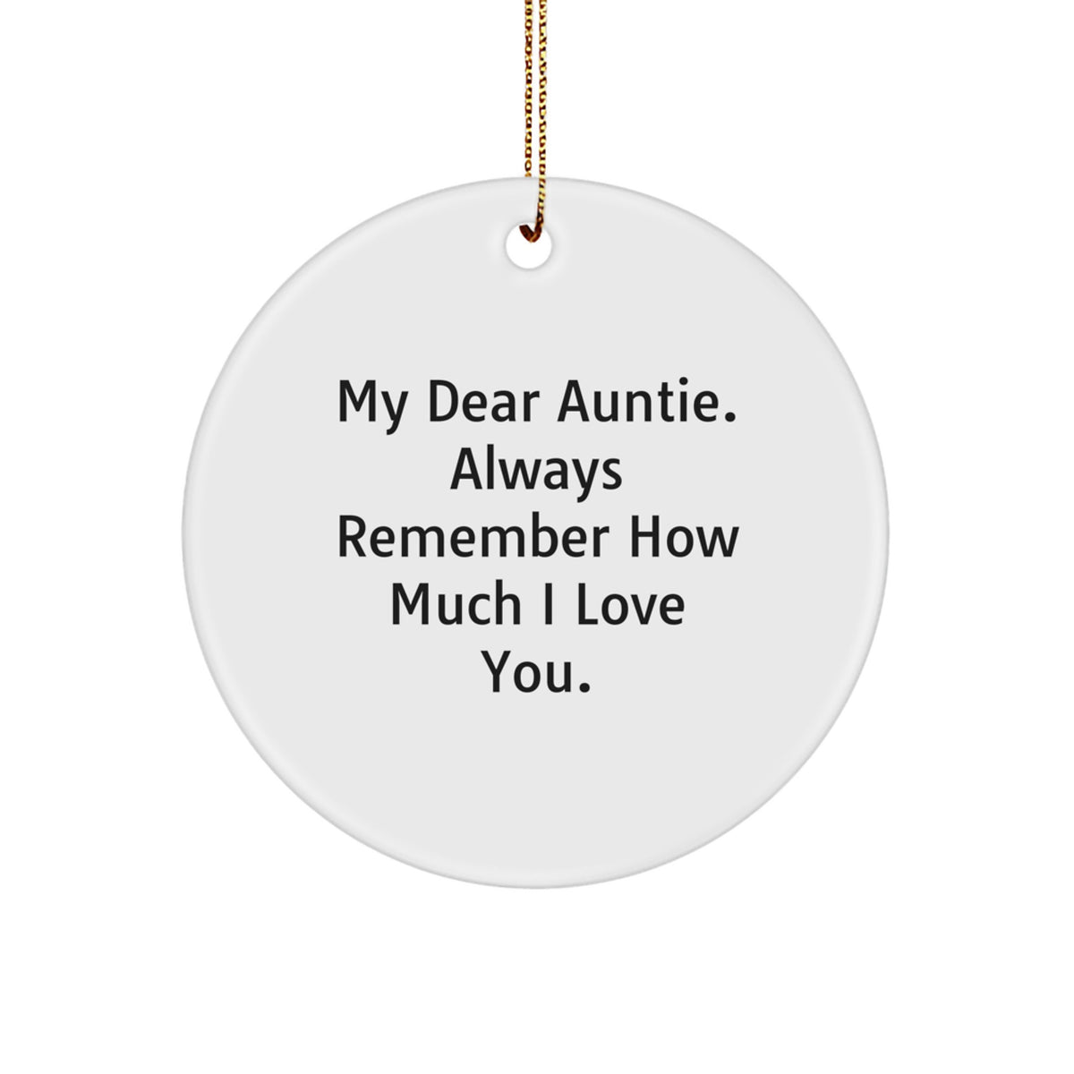 Gifts from Loved Ones for Auntie, Funny Auntie Circle Ornament, Unique Christmas Unique Gifts for Auntie to Remember Always - Image 1