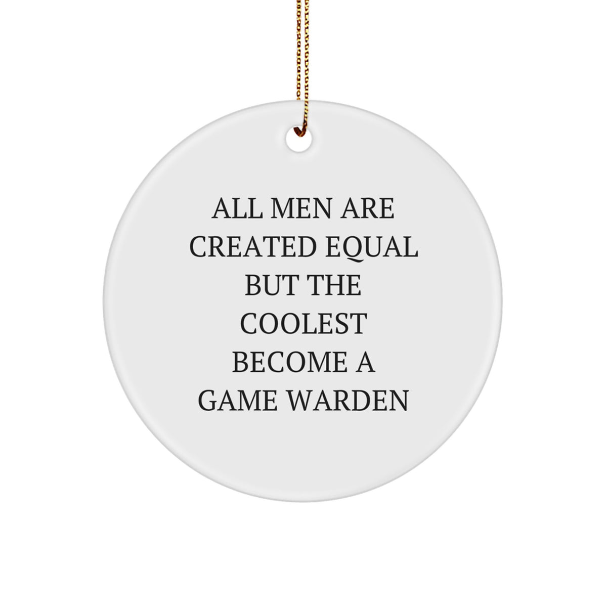 Funny Game Warden Gifts for Men - All Men Are Created Equal But The Coolest Become A Game Warden, Christmas Unique Gifts from Friends - Image 1