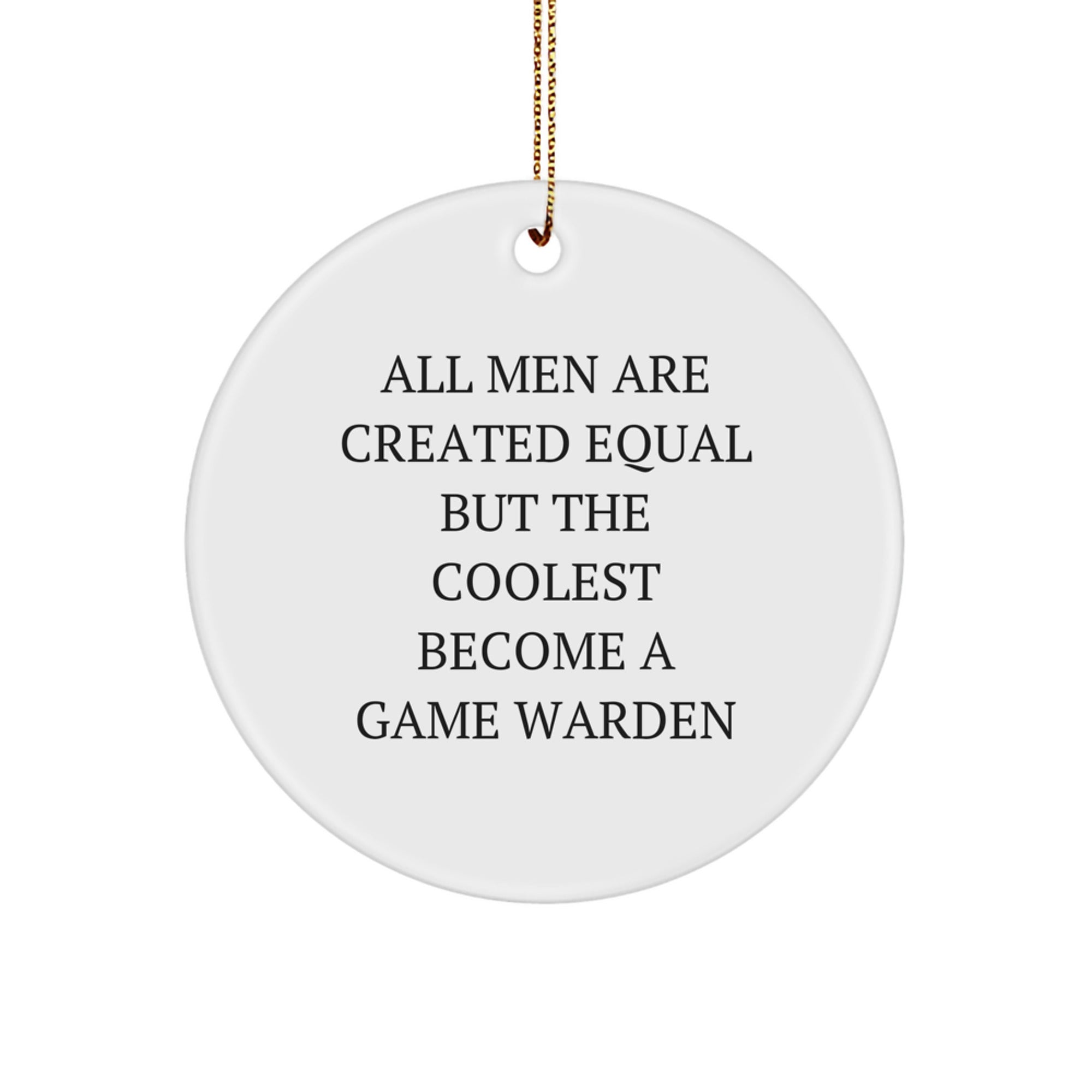 Funny Game Warden Gifts for Men - All Men Are Created Equal But The Coolest Become A Game Warden, Christmas Unique Gifts from Friends - Image 1