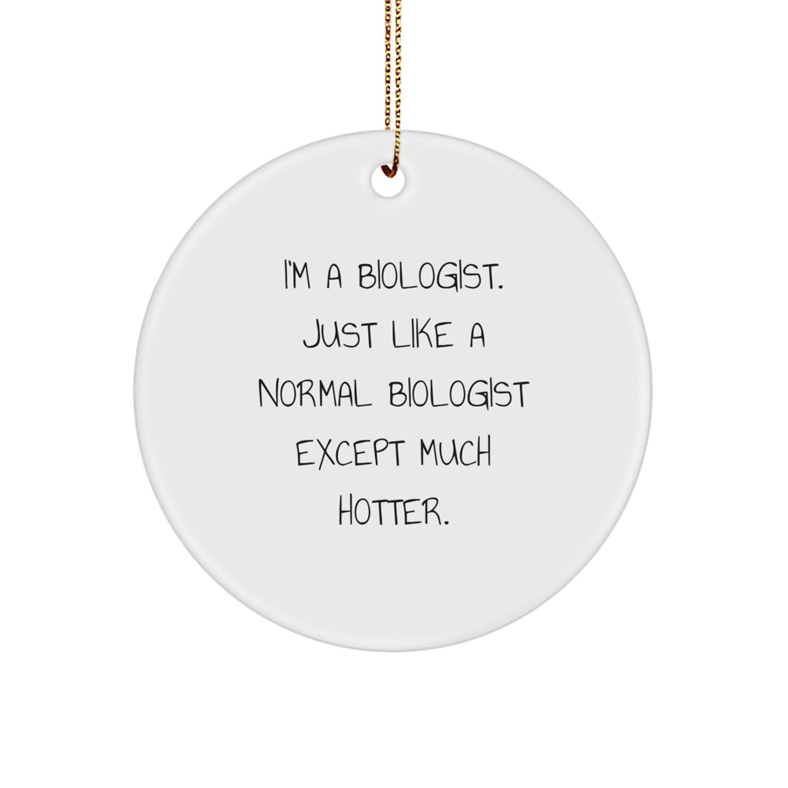 Biologist Gifts from Family, Funny Biologist Christmas Ornaments for Women, Men, Friends, Coworkers, Circle Shaped MDF Ornament - Image 1