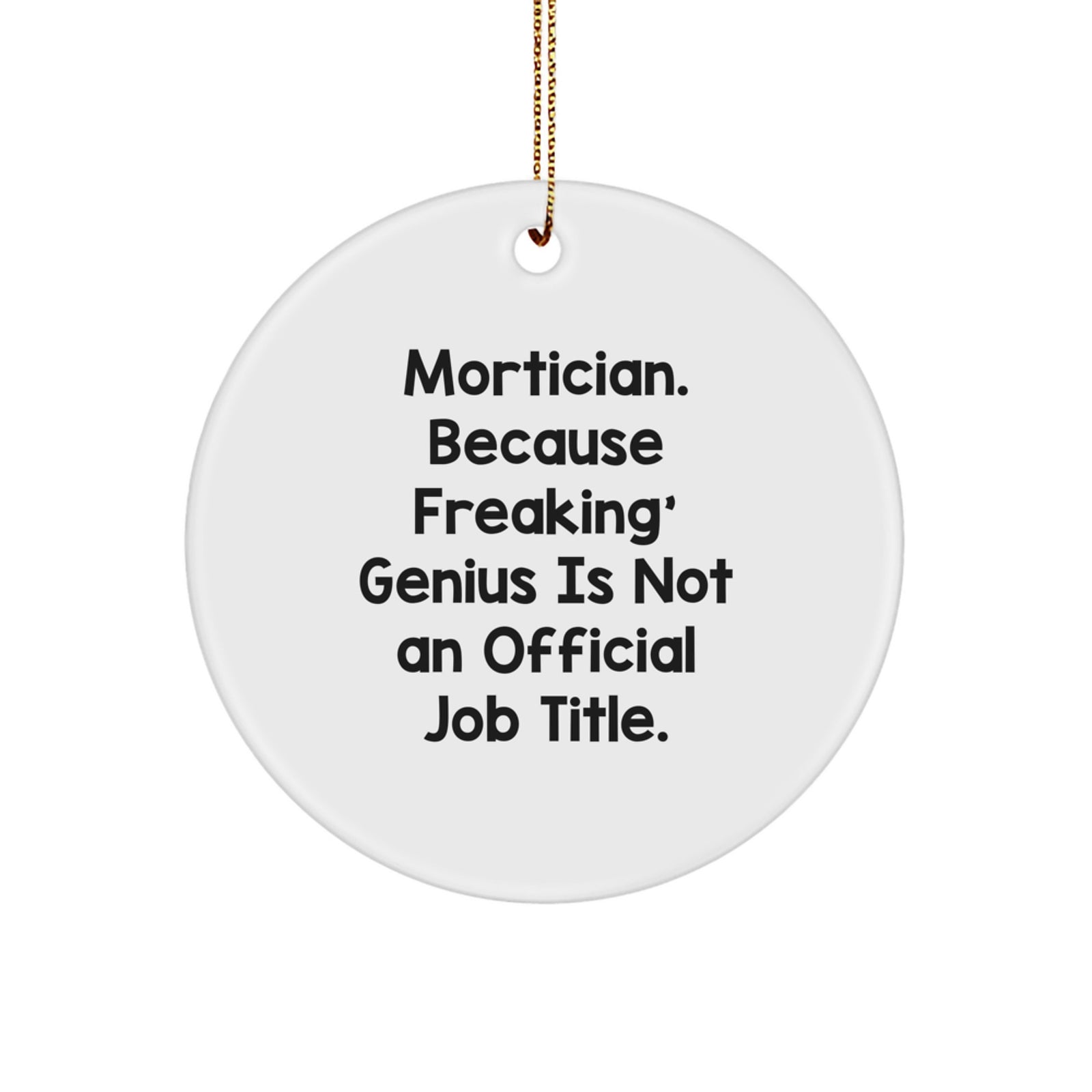 Funny Mortician Gifts from Friends, Circle Ornament, Mortician Appreciation Christmas Unique Ideas - Image 1
