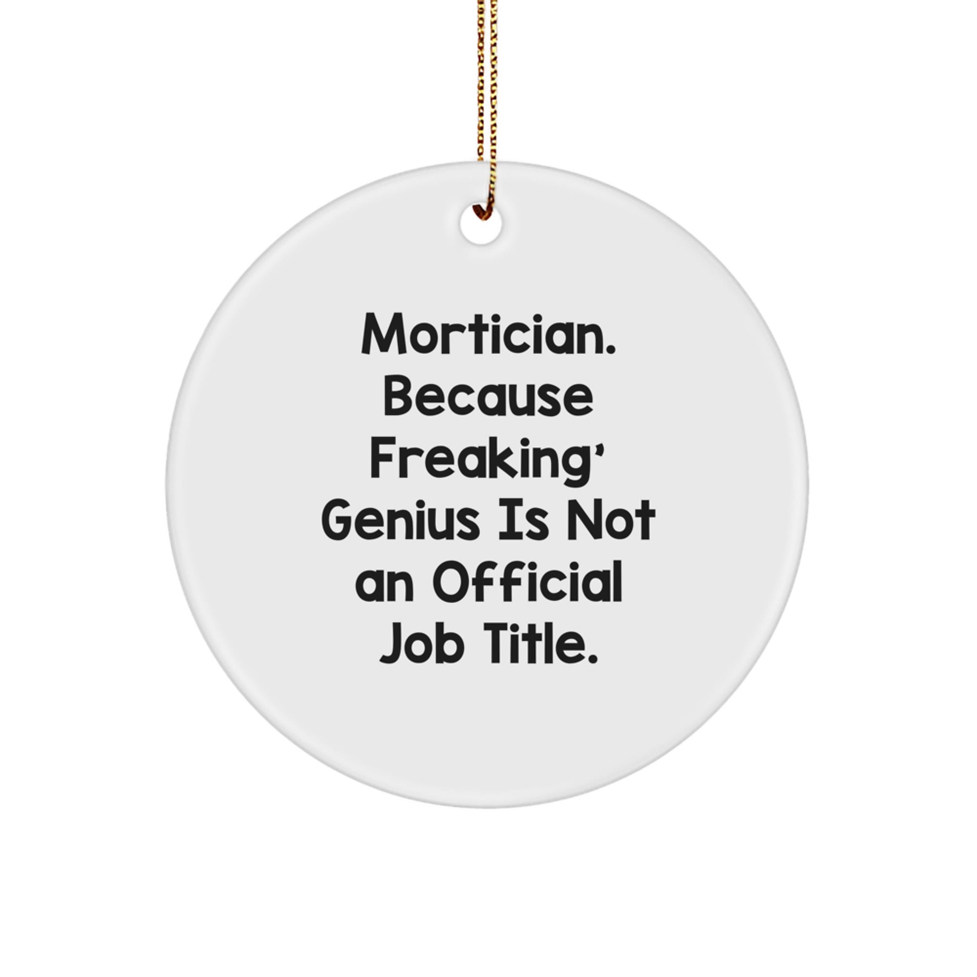 Funny Mortician Gifts from Friends, Circle Ornament, Mortician Appreciation Christmas Unique Ideas - Image 1