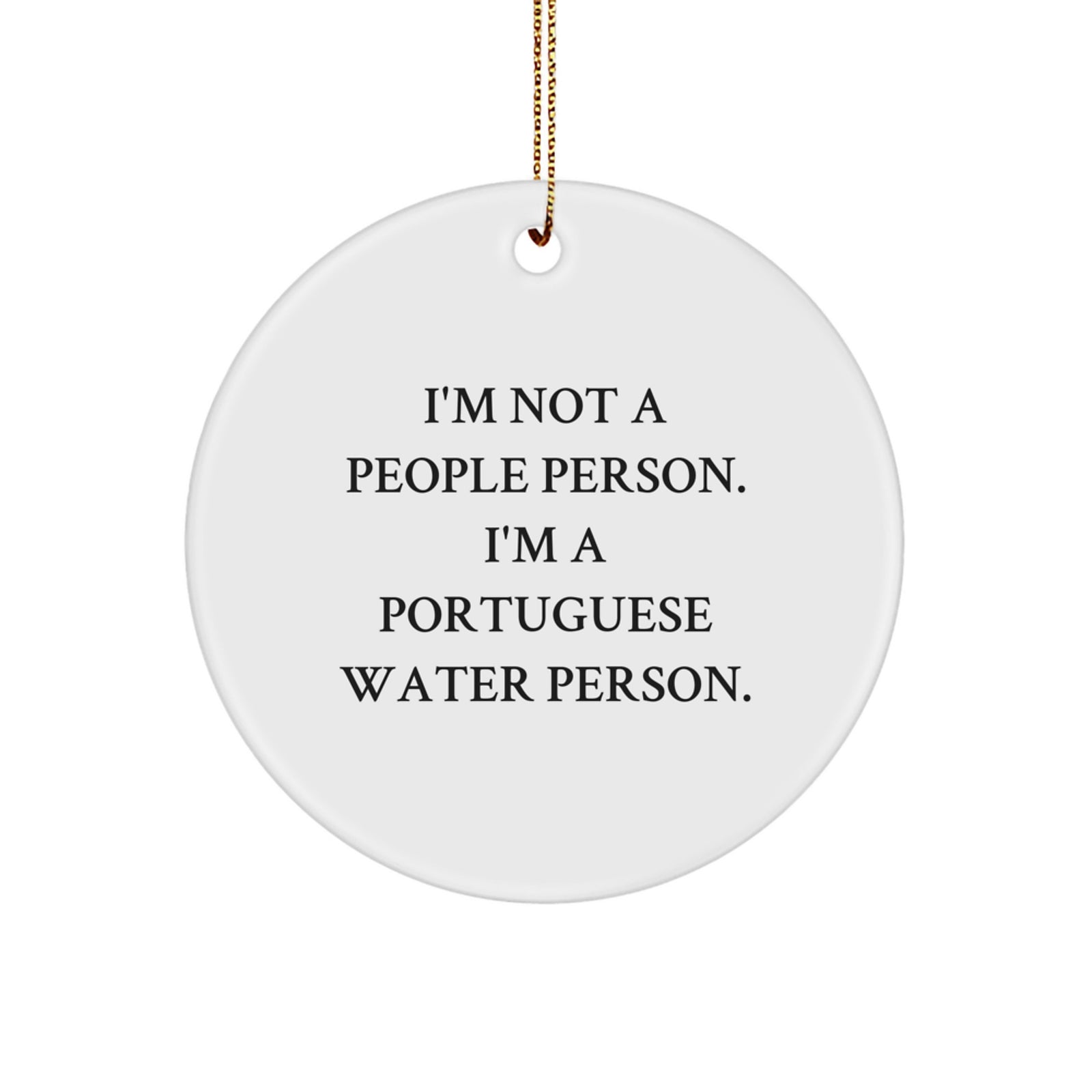 Portuguese Water Dog Lover's Christmas Unique Gift - I'm Not A People Person. I'm A Portuguese Water Person. - Circle Ornament, Gifts from Friends, for Portuguese Water Dog - Image 1