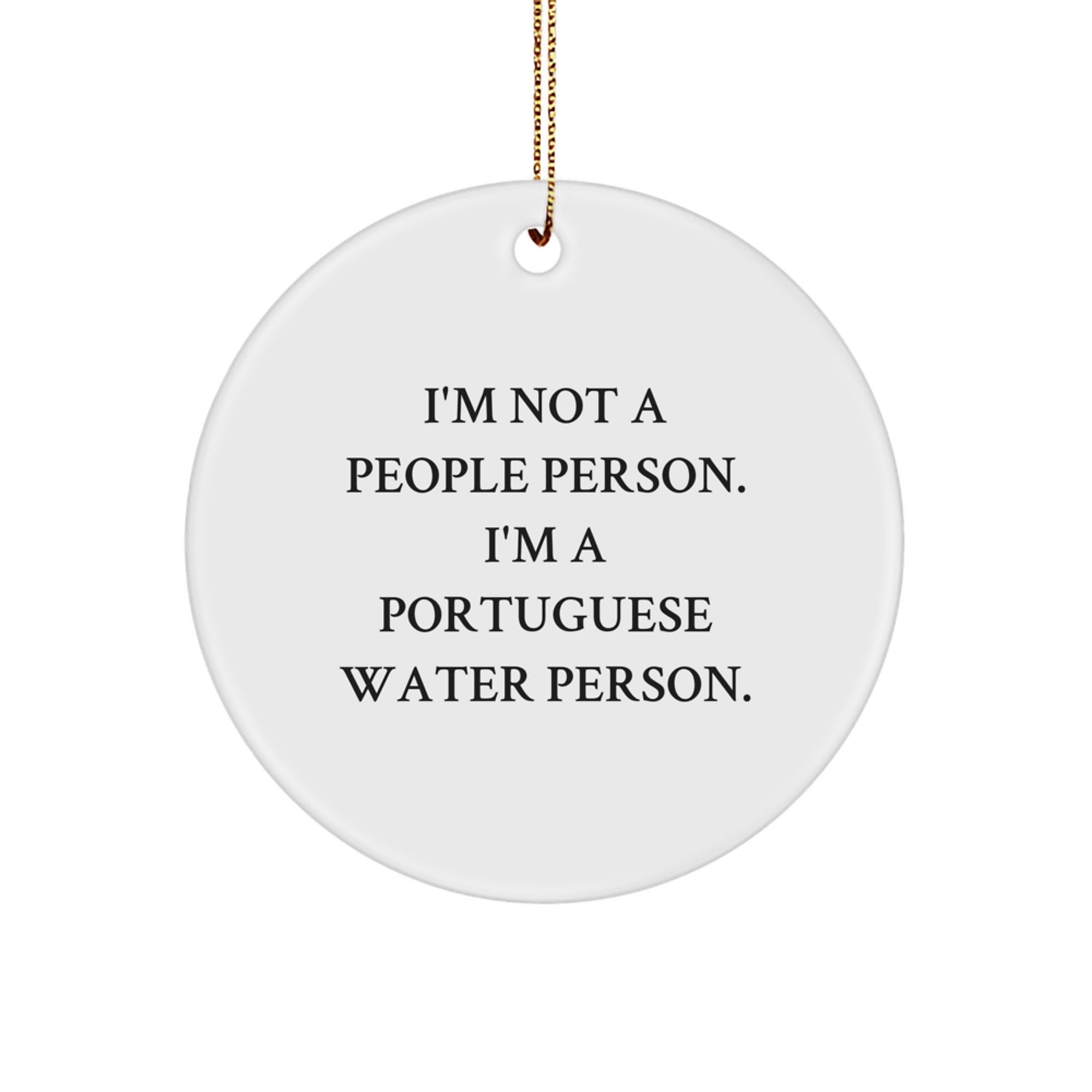 Portuguese Water Dog Lover's Christmas Unique Gift - I'm Not A People Person. I'm A Portuguese Water Person. - Circle Ornament, Gifts from Friends, for Portuguese Water Dog - Image 1