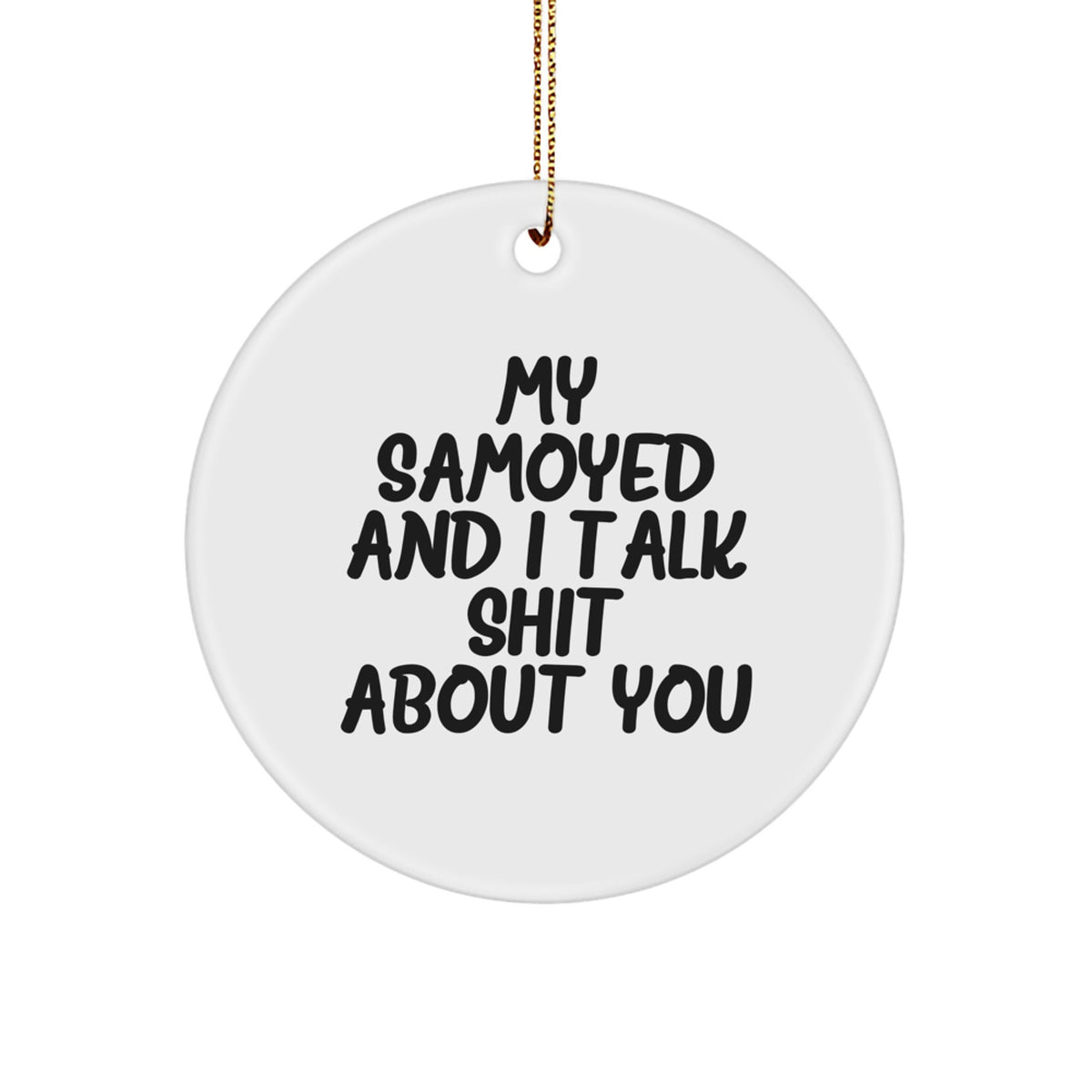 Funny Samoyed Dog Circle Ornaments, Gifts from Friends, Family, and Men for Christmas Unique Gifts - Image 1