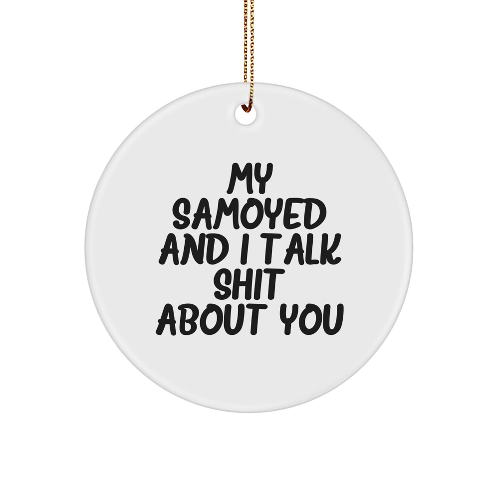 Funny Samoyed Dog Circle Ornaments, Gifts from Friends, Family, and Men for Christmas Unique Gifts - Image 1