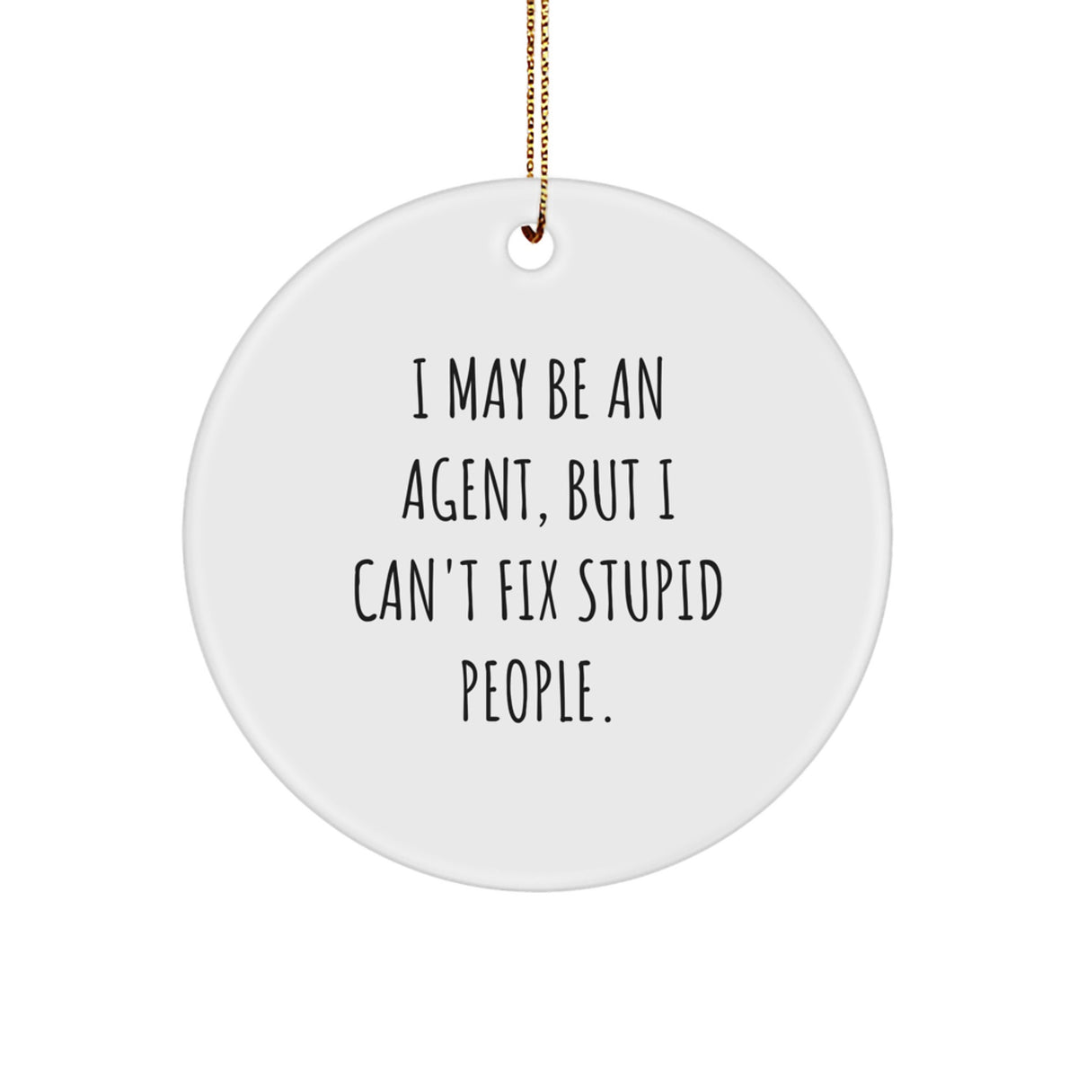 Funny Agent Christmas Ornament Gift for Kids - I May Be An Agent, But I - Image 1