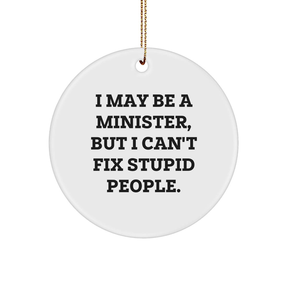 Christmas Ornament Gift Minister Quote, Lighthearted Humor for Coworkers - Image 1
