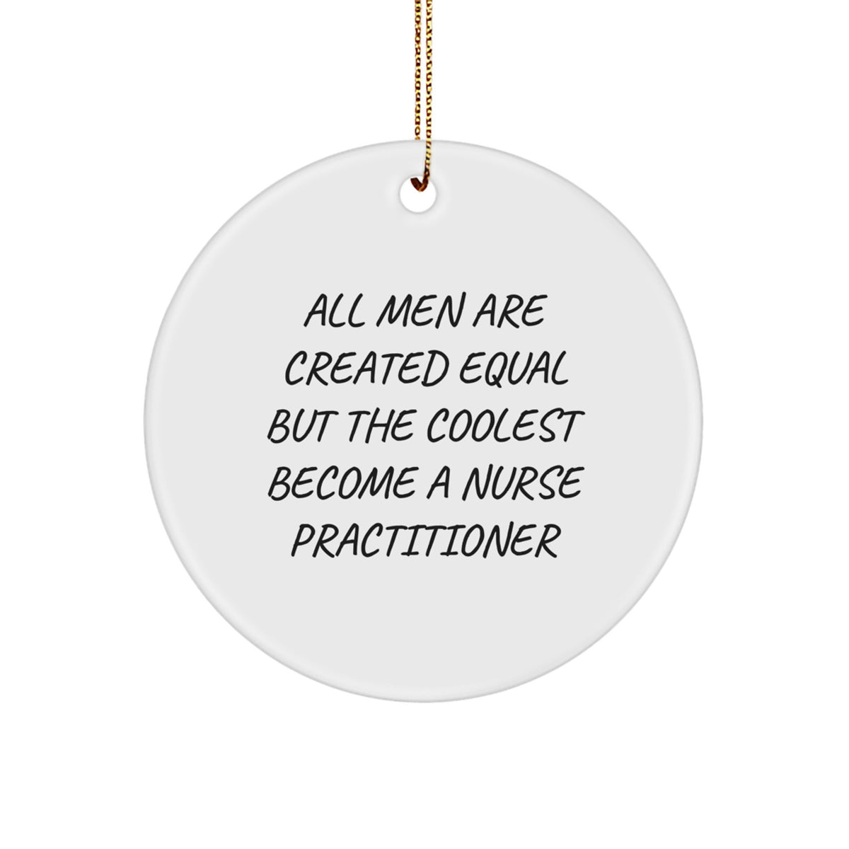 Funny Nurse Practitioner Circle Ornament Gift from Men, Unique Christmas Memorable Present for Women, Friends, Coworkers, and Family - Image 1