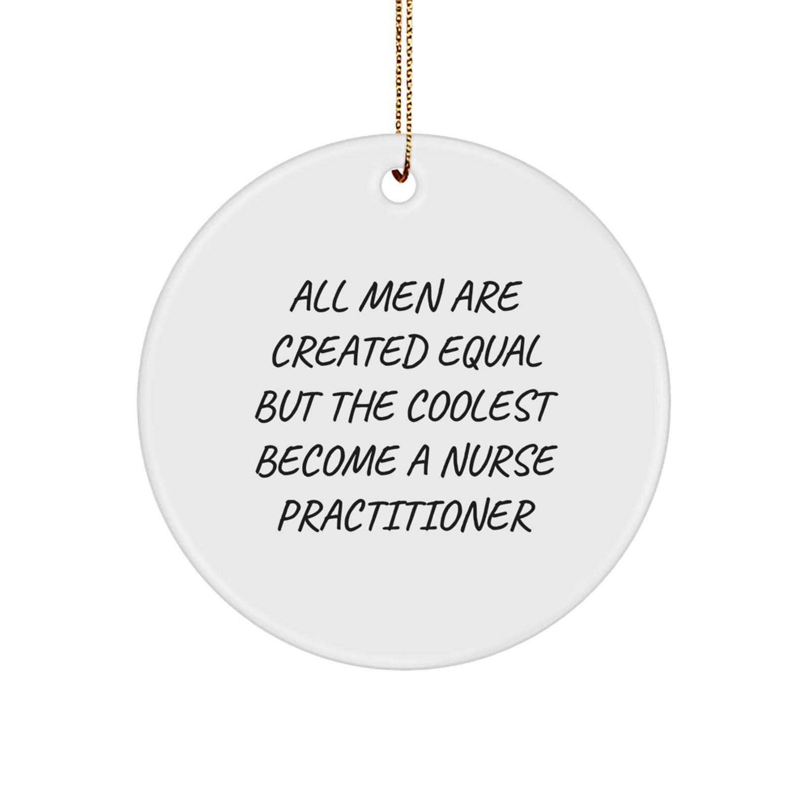Funny Nurse Practitioner Circle Ornament Gift from Men, Unique Christmas Memorable Present for Women, Friends, Coworkers, and Family - Image 1