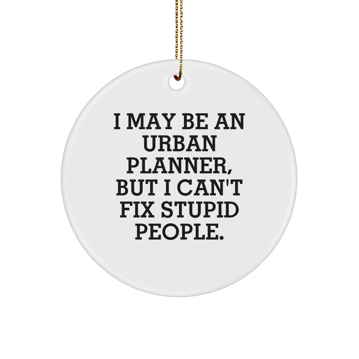Favorite Christmas Ornament Gift for Kids Sassy Urban Planner - I May Be - Image 1