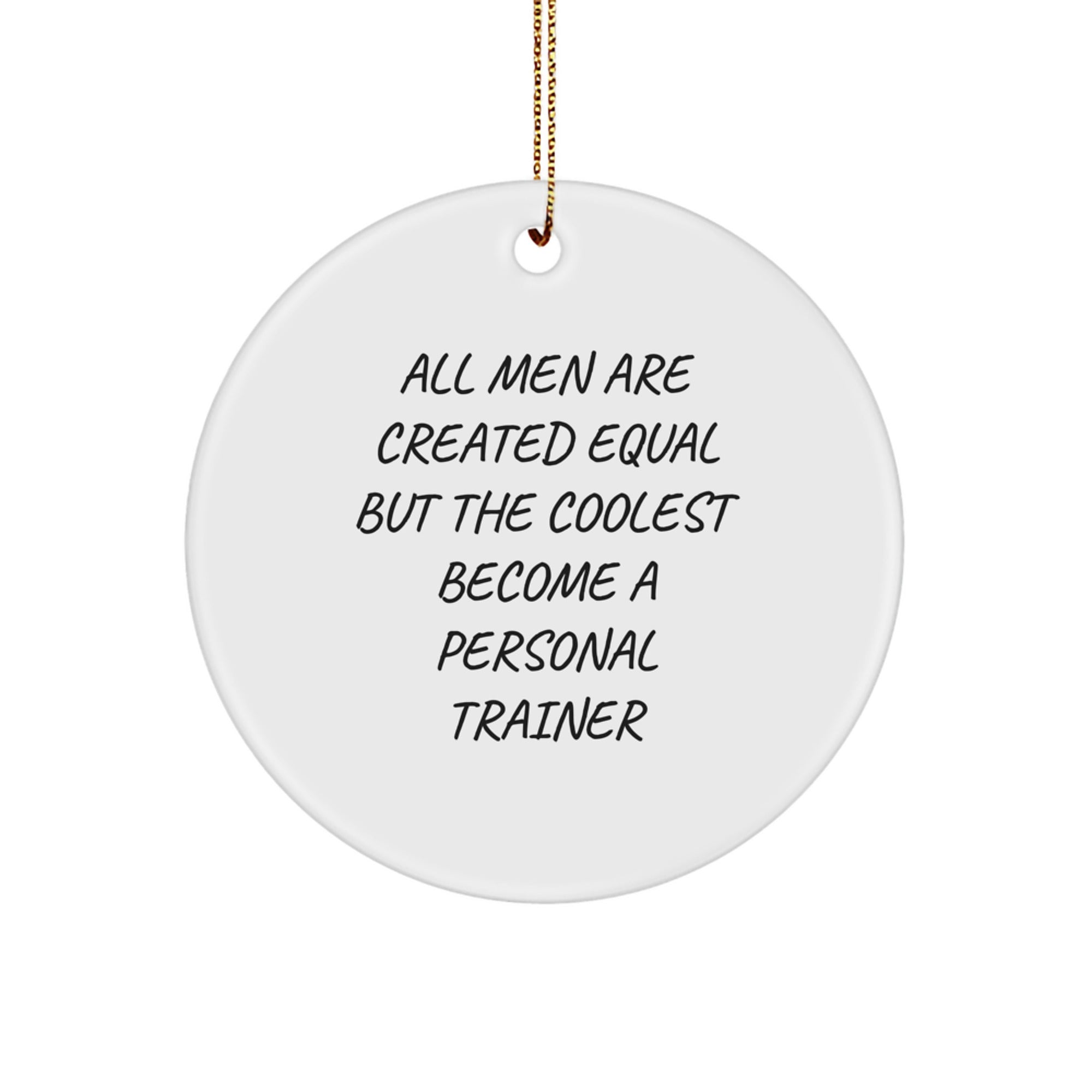 Fun Personal Trainer Christmas Unique Gifts for Men from Friends, Funny Quote Circle Ornament, White MDF - Image 1