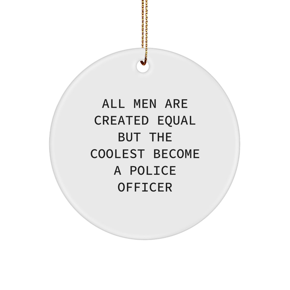 Funny Police Officer Christmas Circle Ornament, Gifts from Men to Police Officer Friends - Image 1