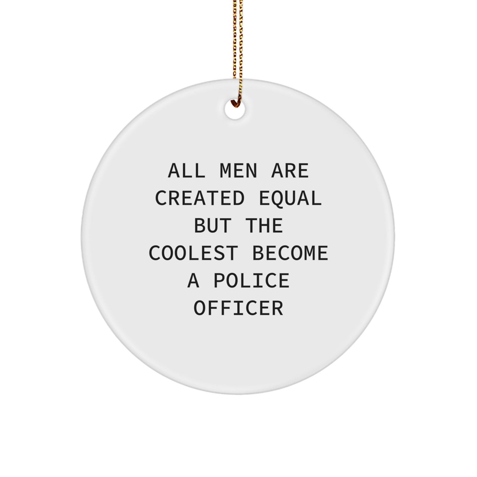 Funny Police Officer Christmas Circle Ornament, Gifts from Men to Police Officer Friends - Image 1