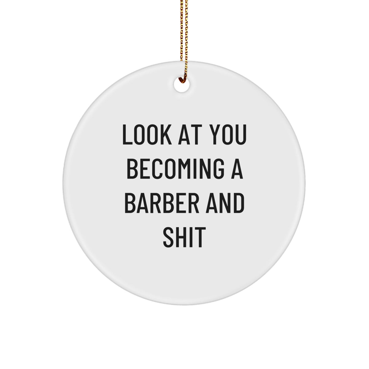 Christmas Ornament Gift for Coworkers - Funny Barber Idea, Look At You - Image 1
