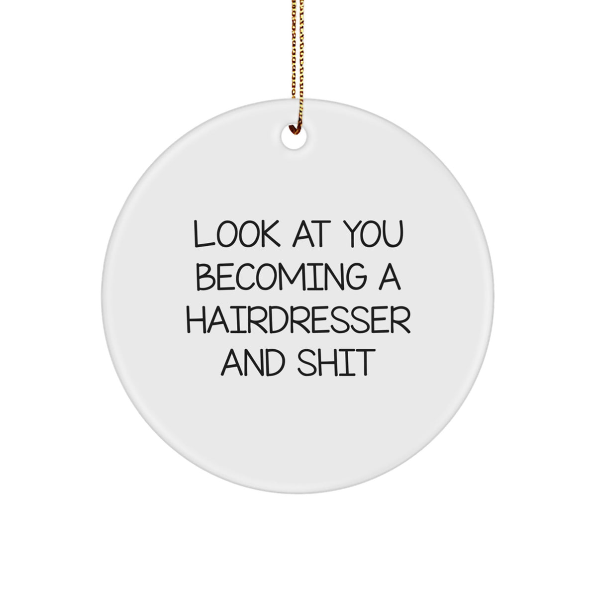 Sassy Hairdresser Circle Ornament Memento for Roommates Christmas Gift - Image 1