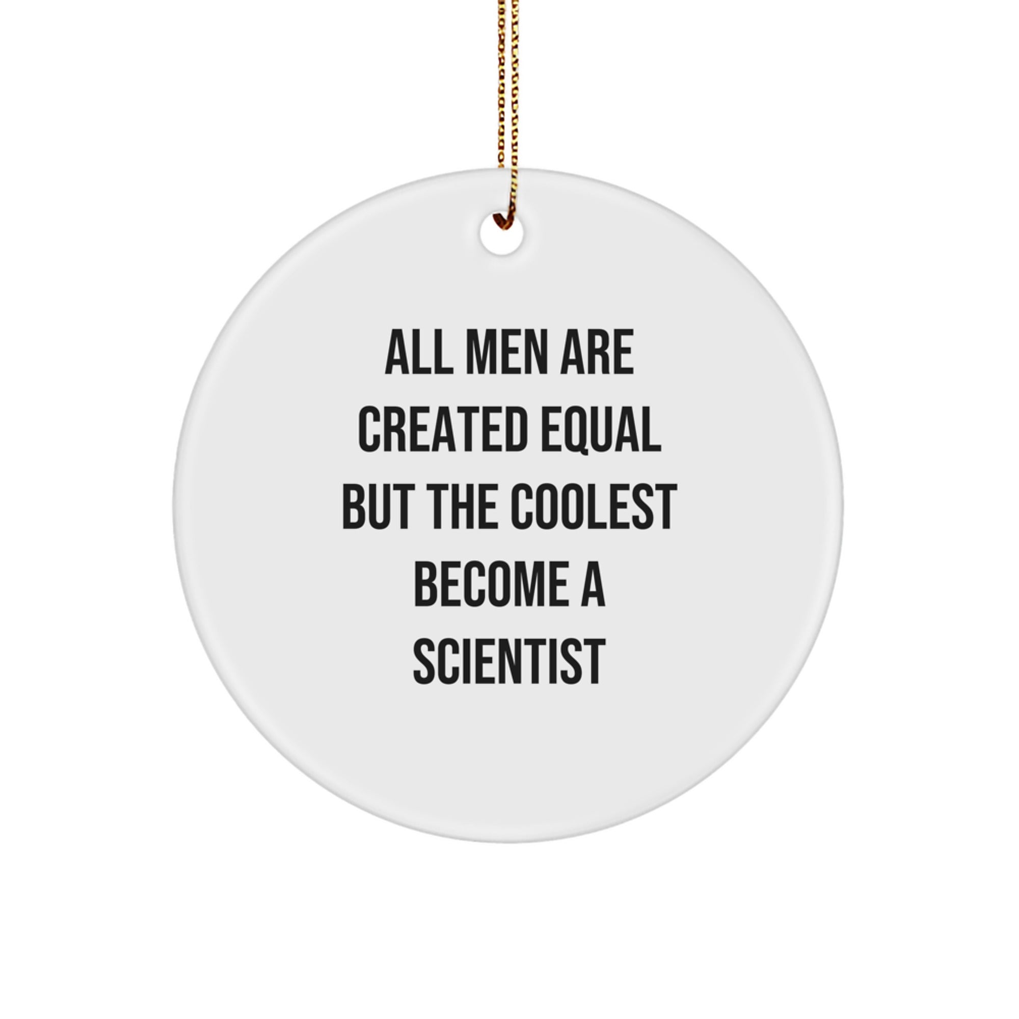Men Become Scientists Funny Circle Ornament Gifts from Friends for Scientist Christmas Decorations - Image 1