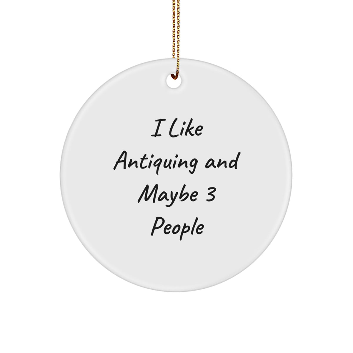 Christmas Ornament Gift for Family Whimsical Antiquing Quote Keepsake - Image 1