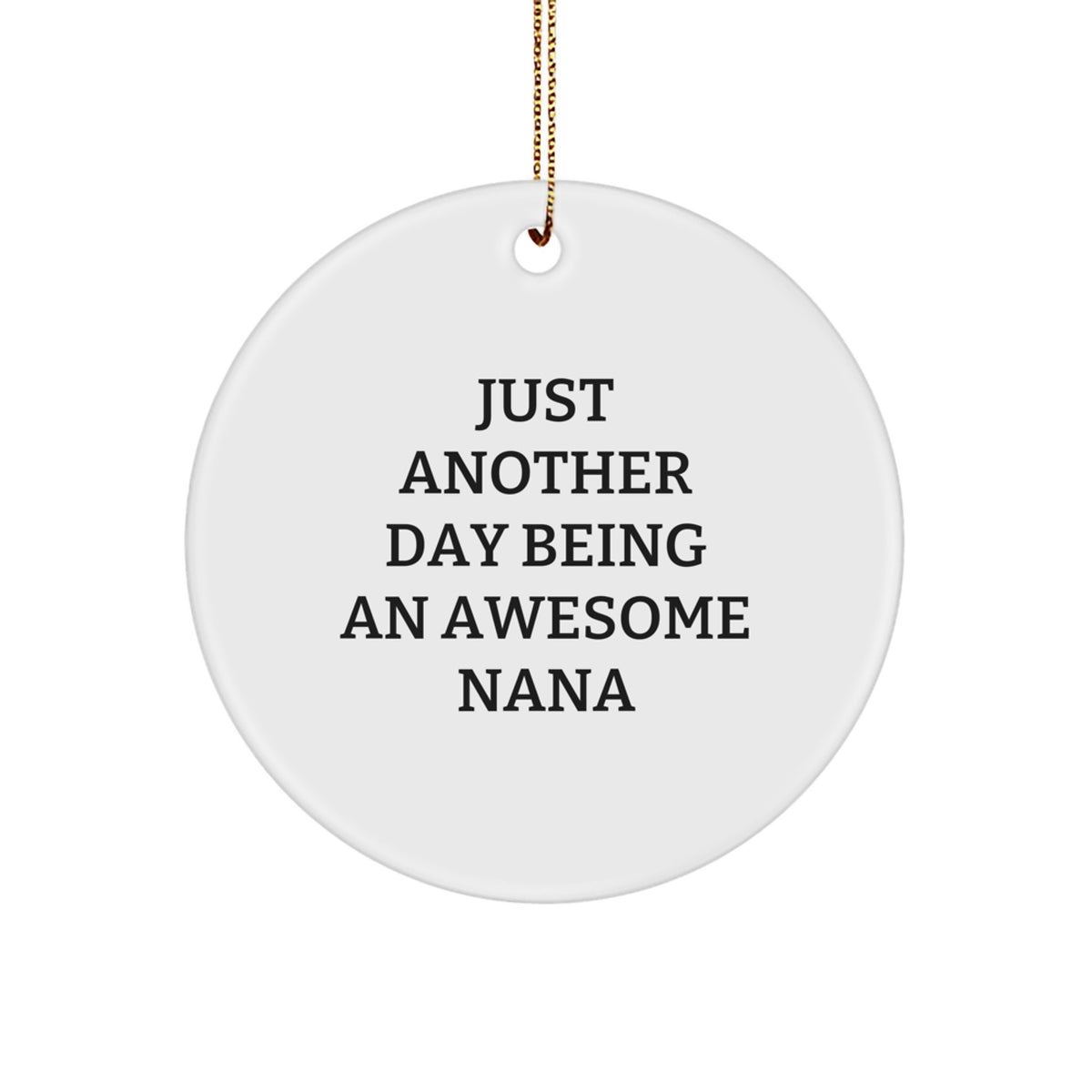 Funny Nana Gifts, Christmas Circle Ornament with Inspirational Quote, Gifts from Family, Nana Decorations for Home - Image 1