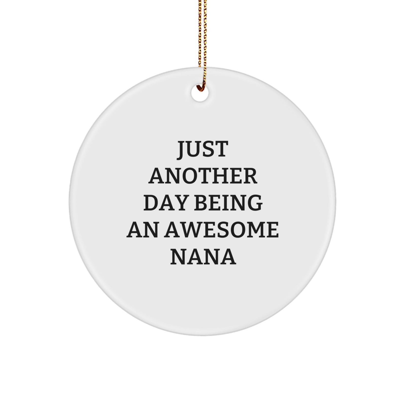 Funny Nana Gifts, Christmas Circle Ornament with Inspirational Quote, Gifts from Family, Nana Decorations for Home - Image 1