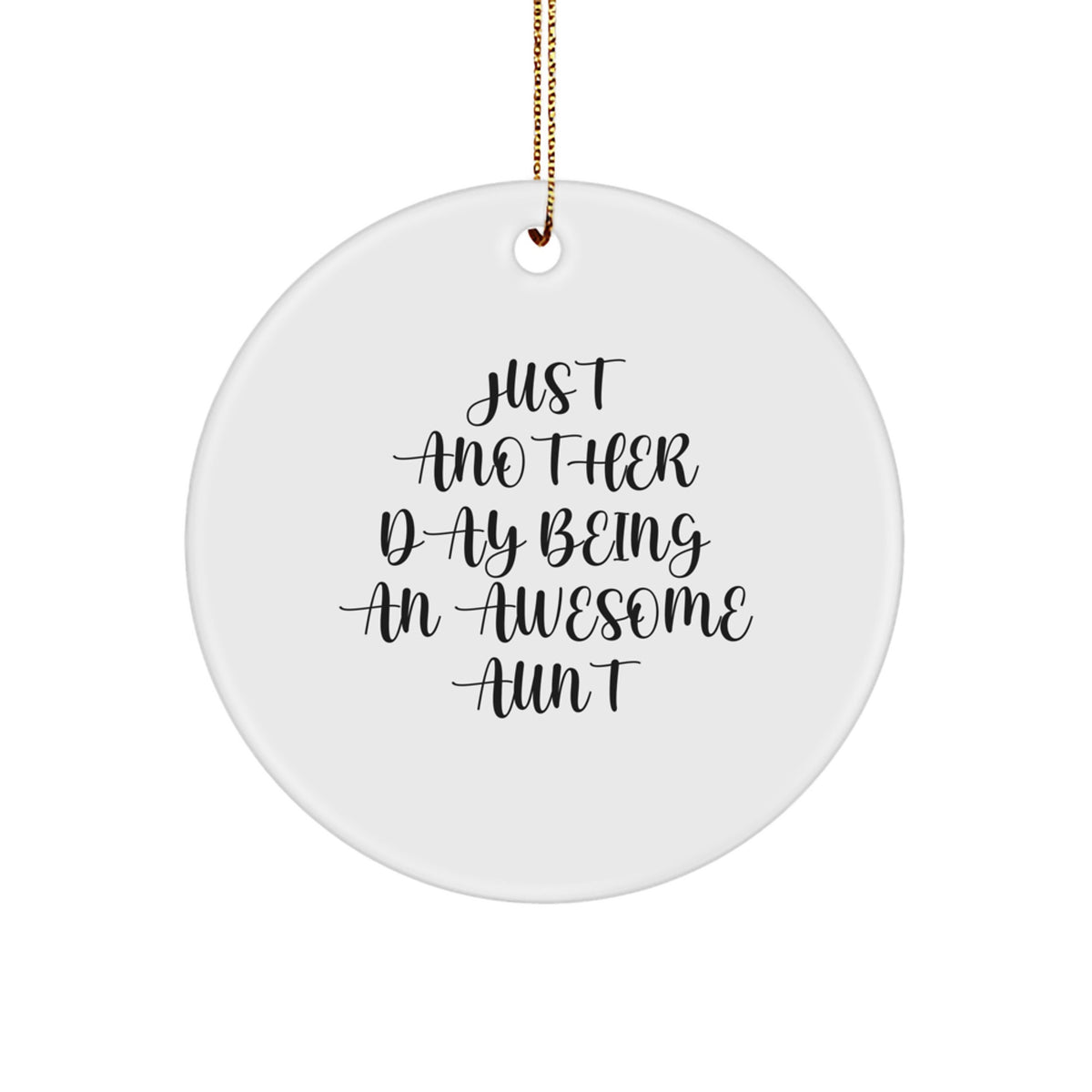 Aunt Gifts from Family, Just Another Day Being An Awesome Aunt Christmas Ornament, Circle Ornament for the Best Aunt Ever - Image 1