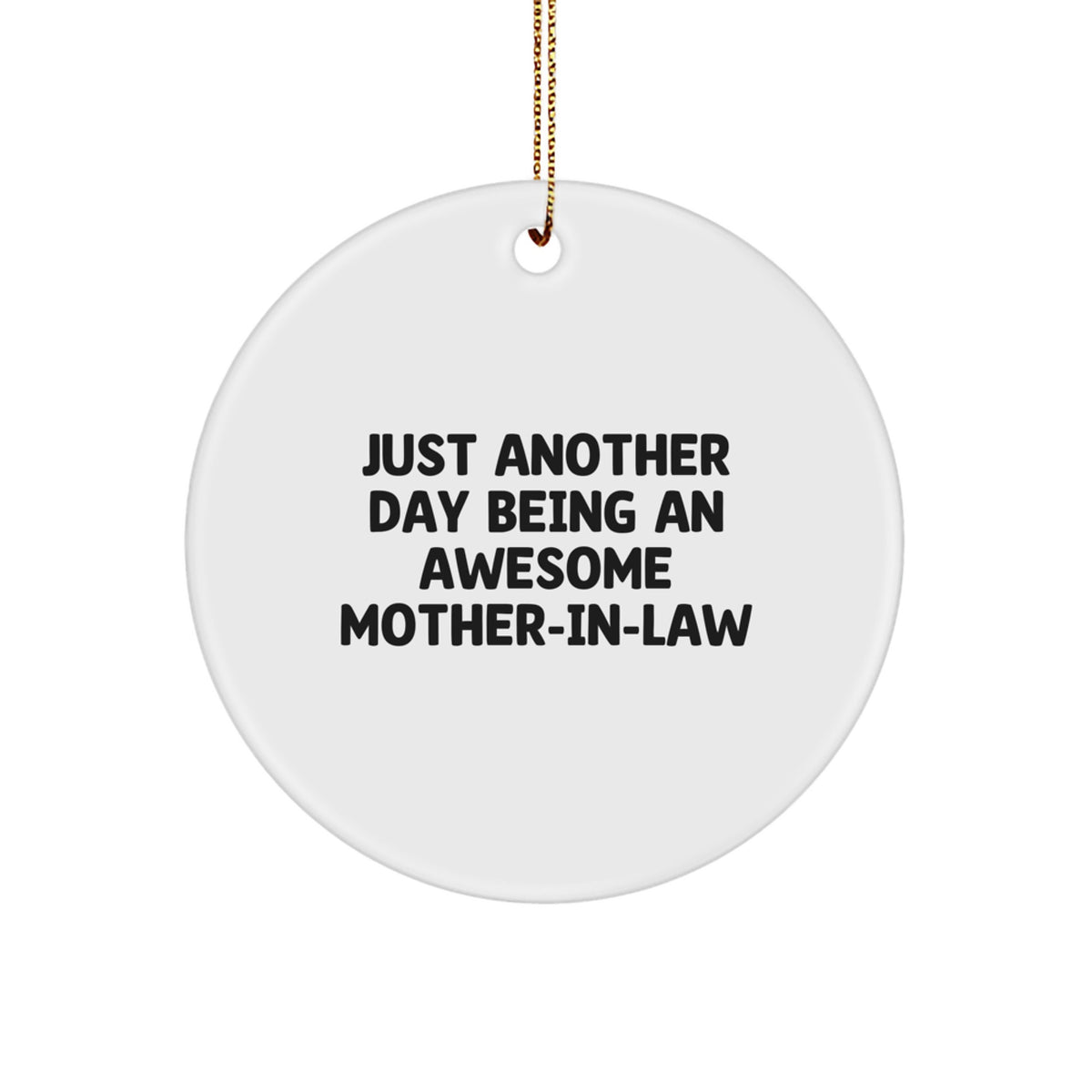 Funny Mom-in-law Gifts for Christmas - Circle Ornament, 'Just Another Day Being An Awesome Mom-in-law' Quote, Gifts from Family, Mom-in-law Decorations - Image 1