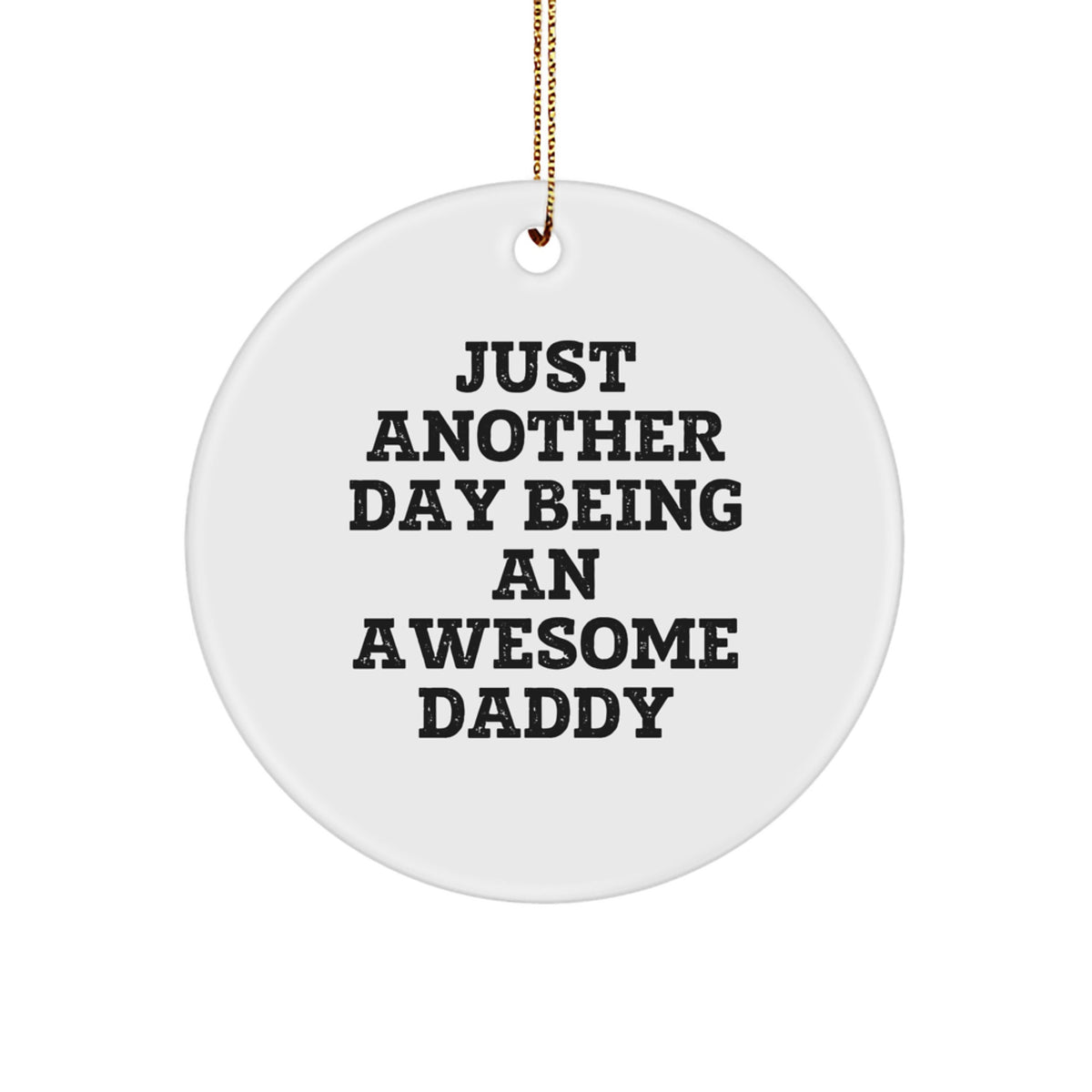Funny Daddy Circle Ornament Gifts from Men to Daddy, Unique Christmas Decorations, Inspirational Daddy Quotes, Cute Circle Ornaments, Gifts for Men, Awesome Daddy Circle Ornament - Image 1