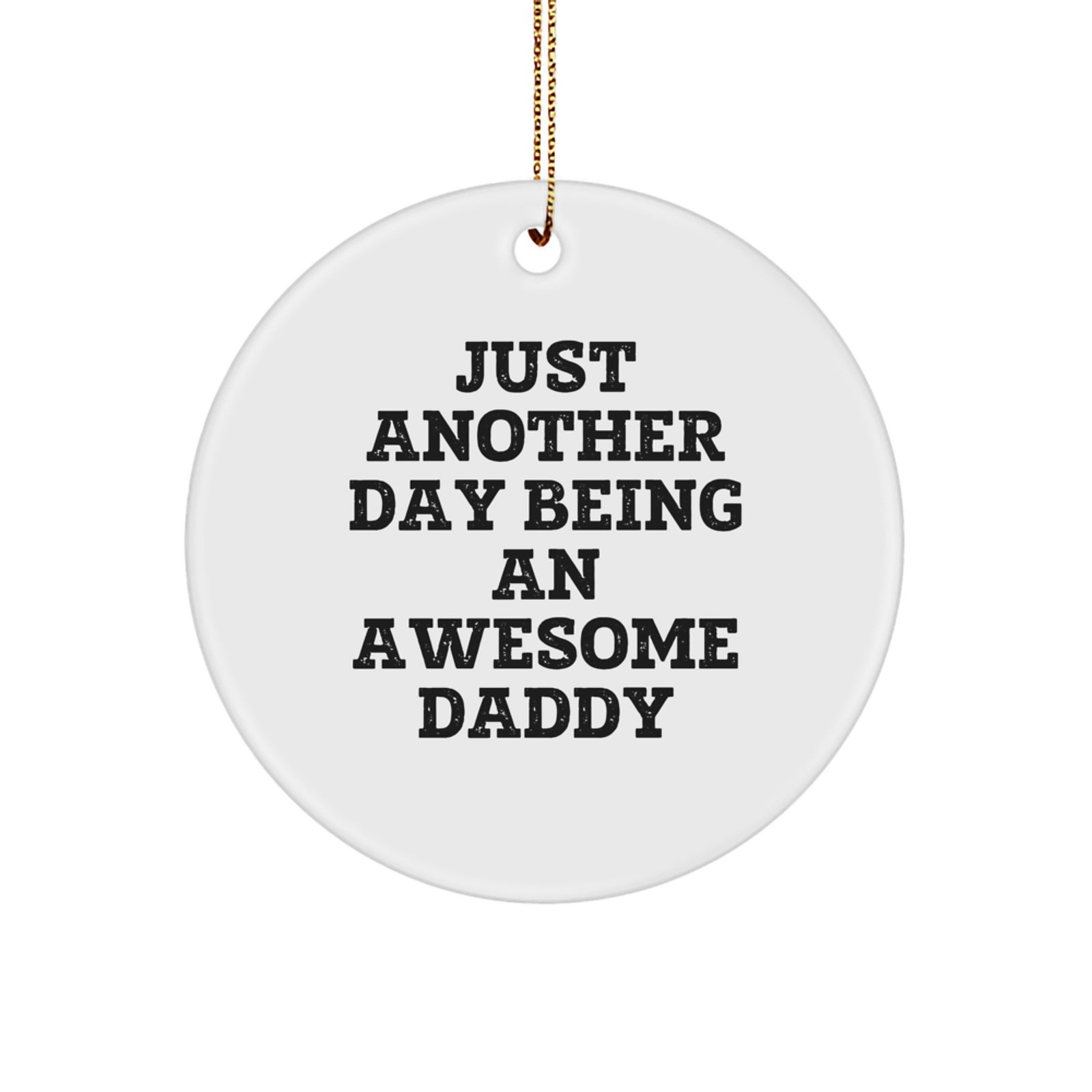 Funny Daddy Circle Ornament Gifts from Men to Daddy, Unique Christmas Decorations, Inspirational Daddy Quotes, Cute Circle Ornaments, Gifts for Men, Awesome Daddy Circle Ornament - Image 1