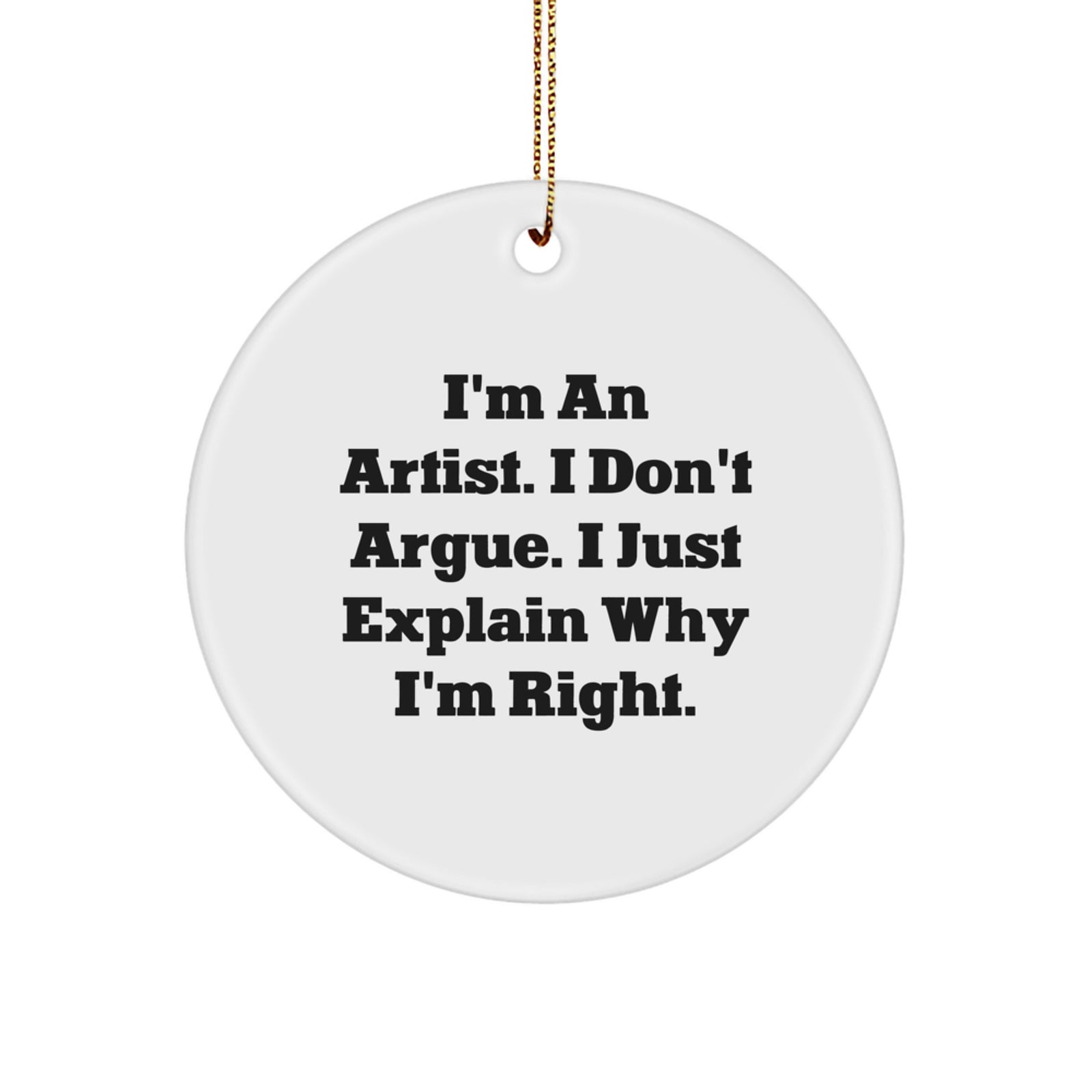 Funny Artist Gift for Friends from Men, Christmas Unique Circle Ornament with Inspirational Quote, Artist Decor for Home Office - Image 1