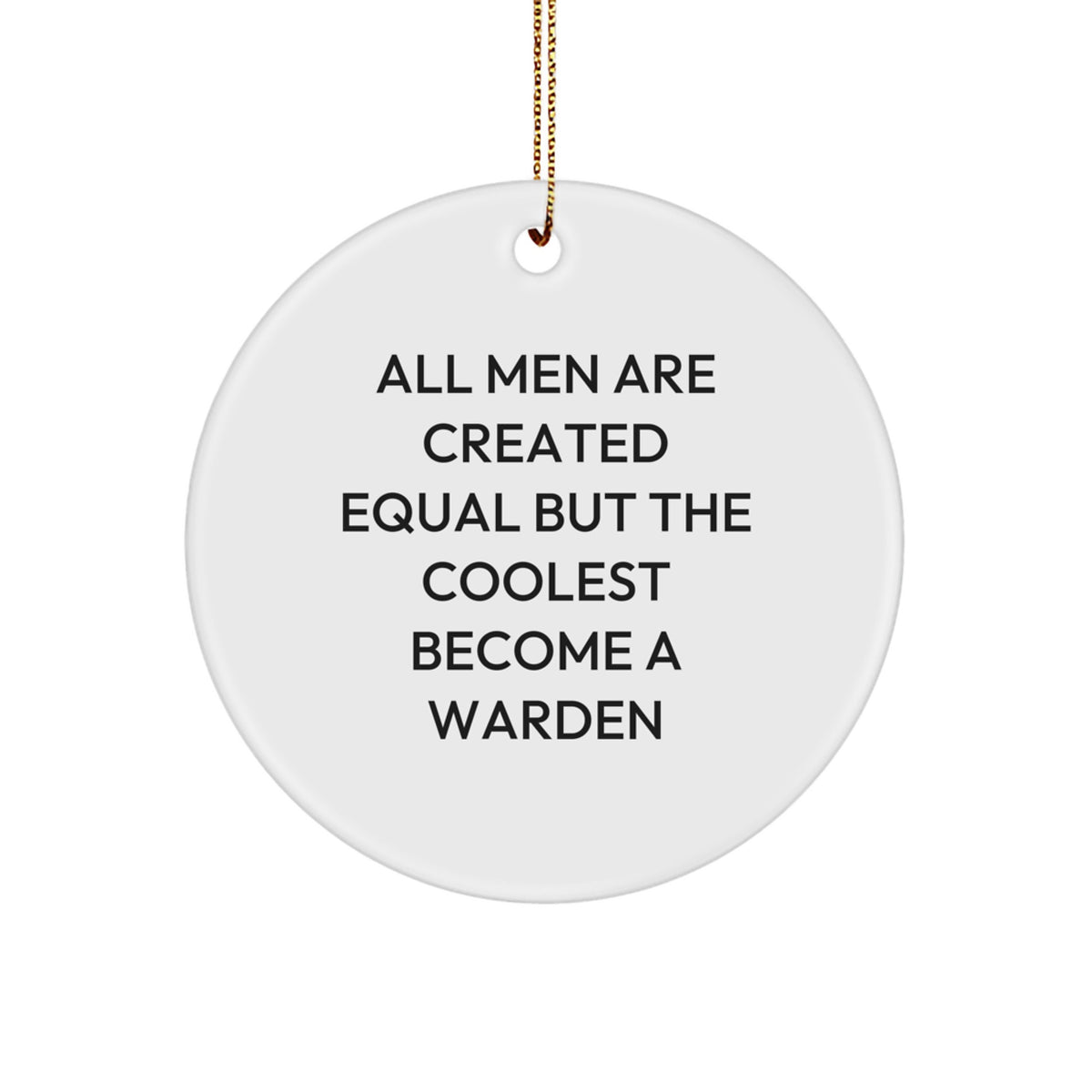 Funny Warden Circle Ornament Gifts from Men for Warden Friends and Family - Unique Christmas Warden Decorations - Inspirational Warden Quote Gifts - Image 1